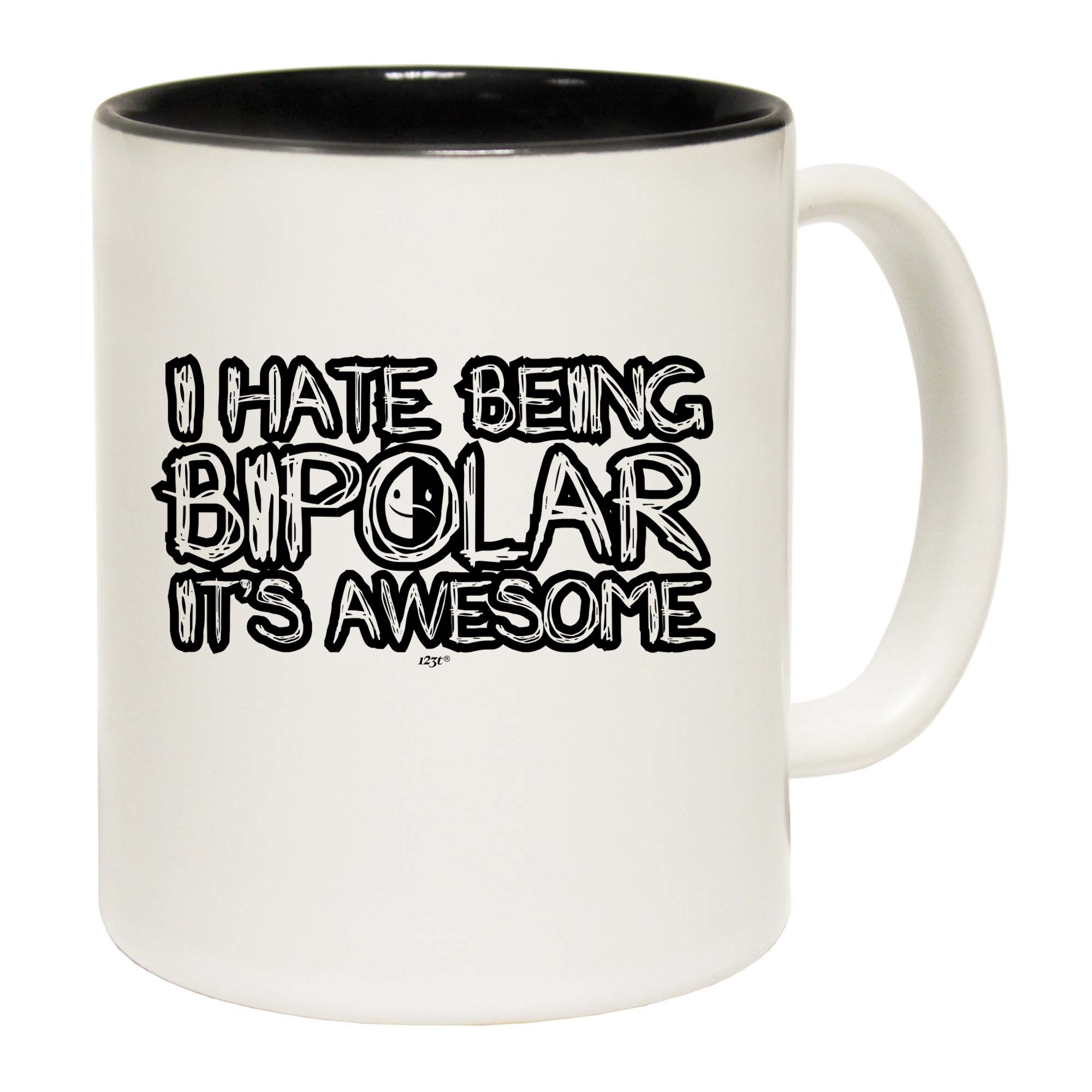 Hate Being Bipolar Its Awesome - Funny Coffee Mug Cup