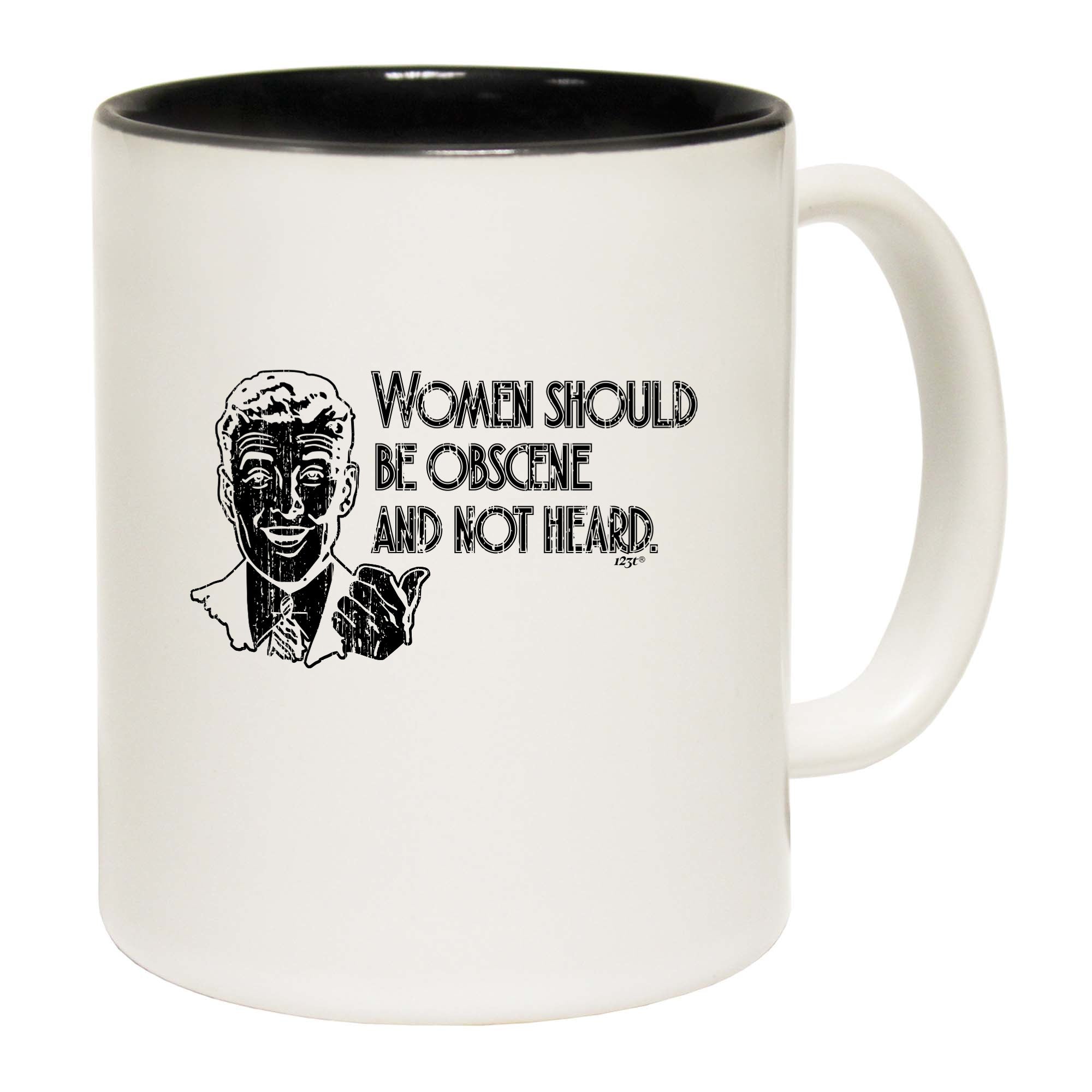 Women Should Be Obscene And Not Heard - Funny Coffee Mug