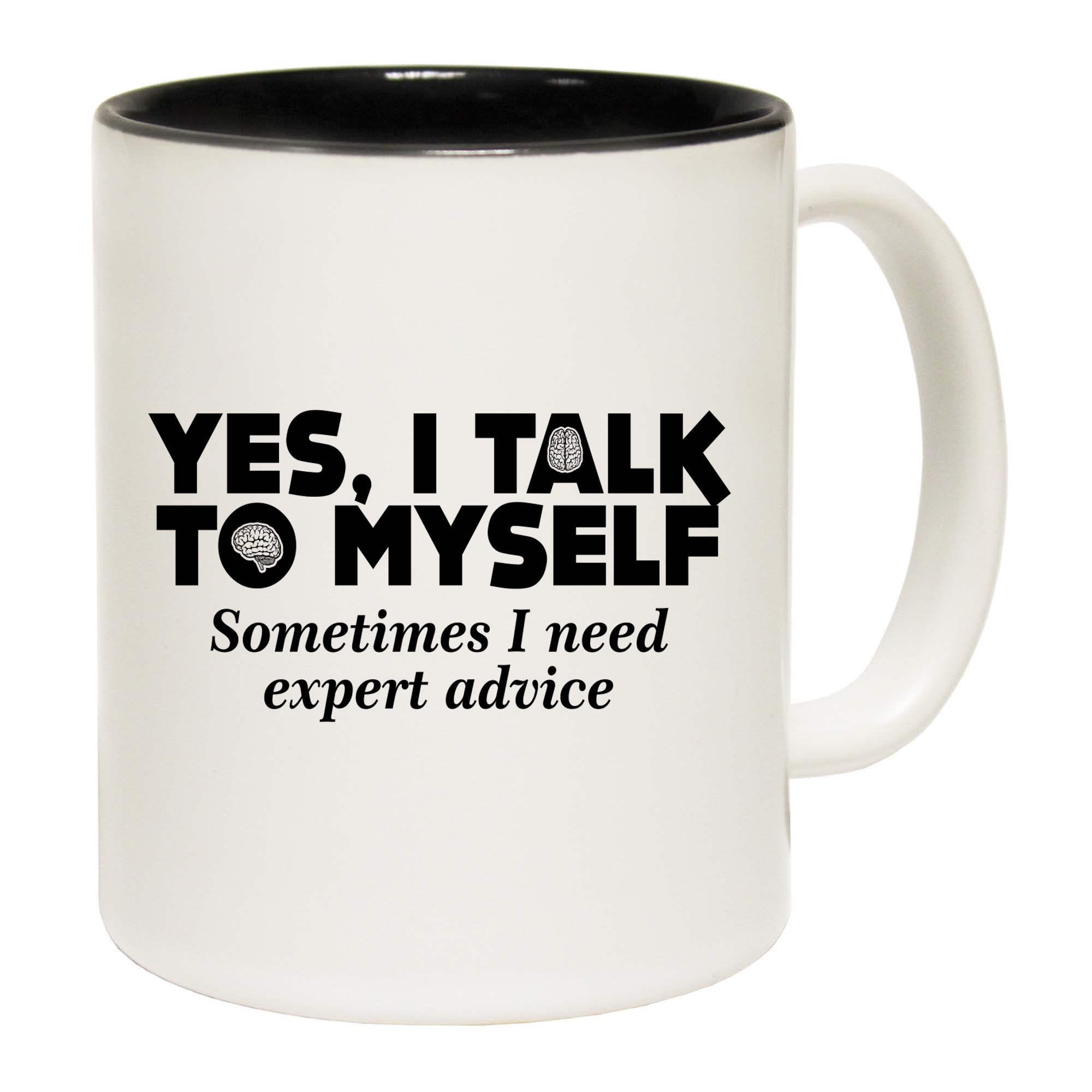 Yes I Talk To Myself Expert Advice Black - Funny Coffee Mug