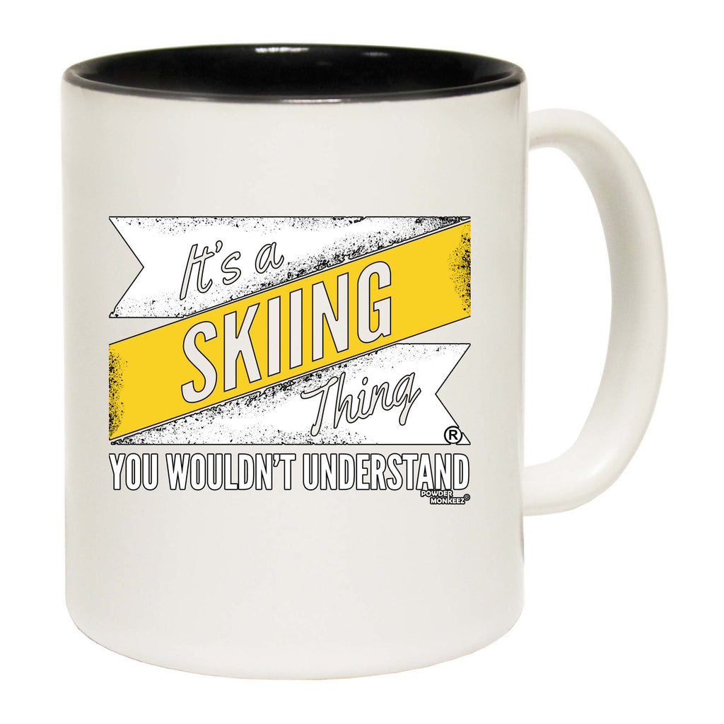 Pm Its A Skiing Thing - Funny Coffee Mug