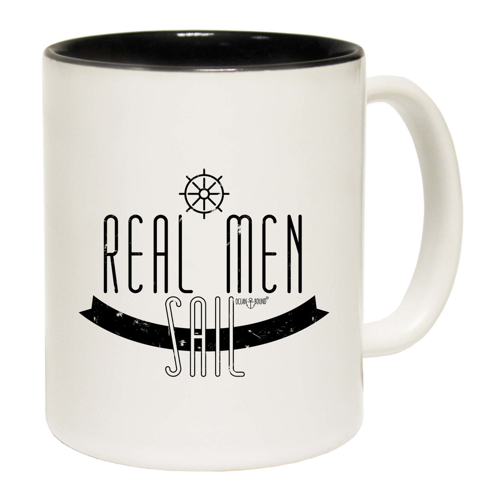 Ob Real Men Sail - Funny Coffee Mug