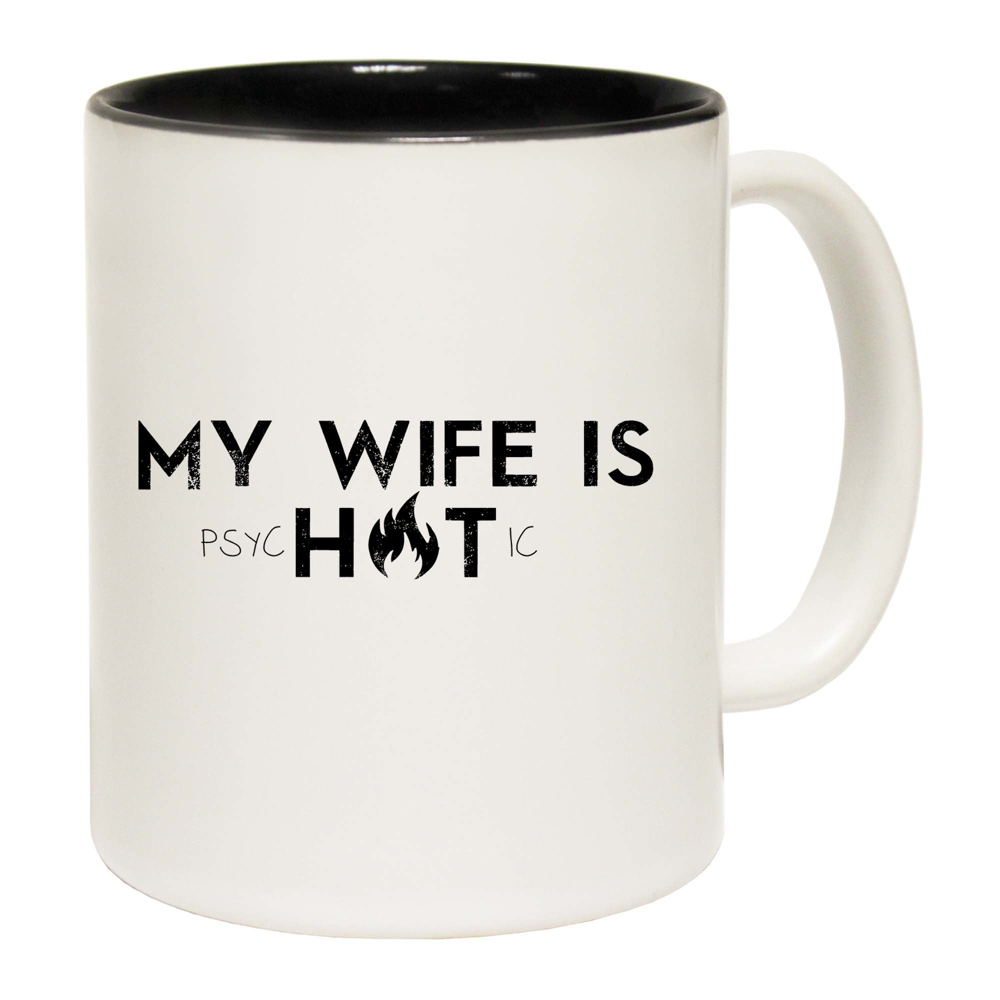 My Wife Is Psychotic - Funny Coffee Mug