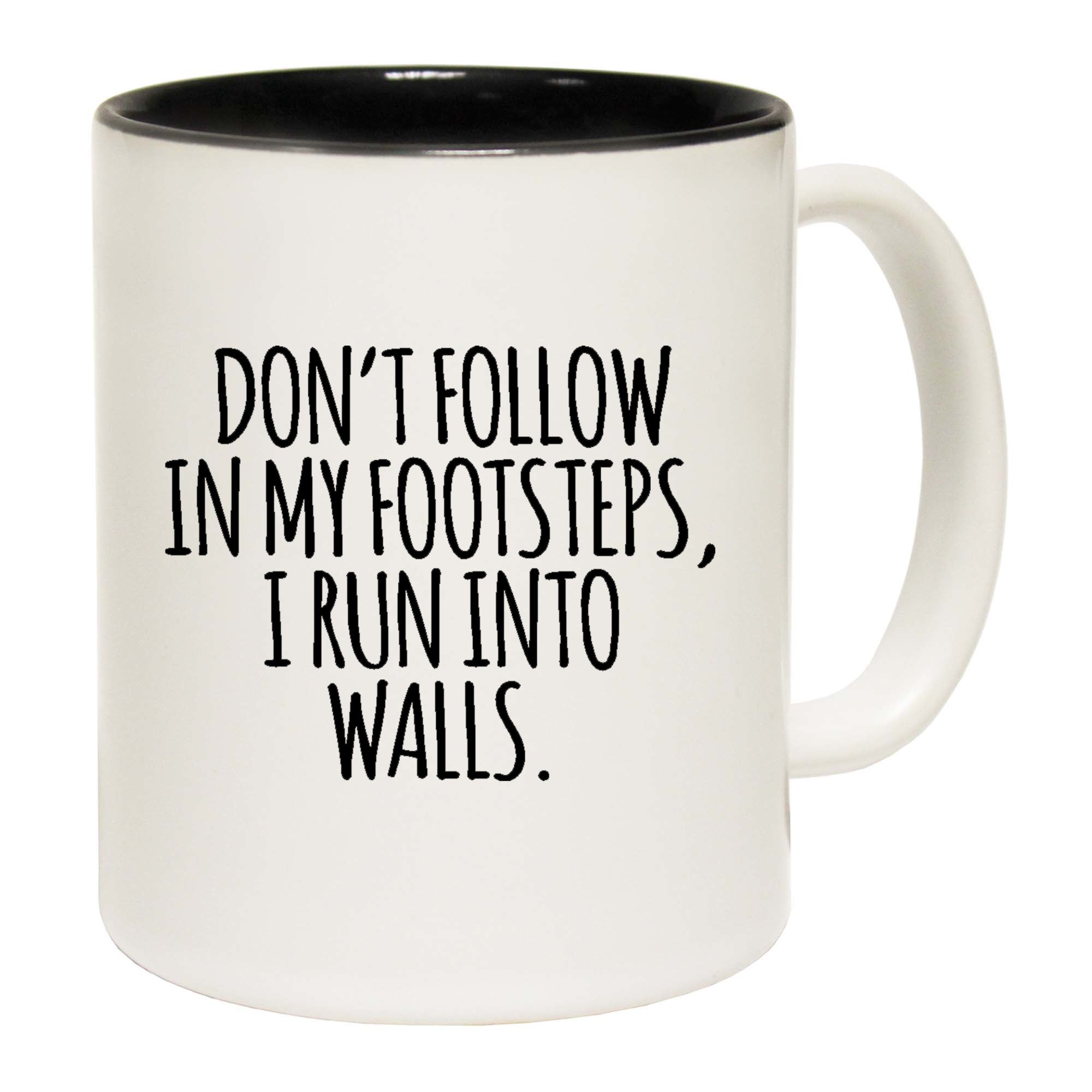 Dont Follow In My Footsteps I Run Into Walls - Funny Coffee Mug