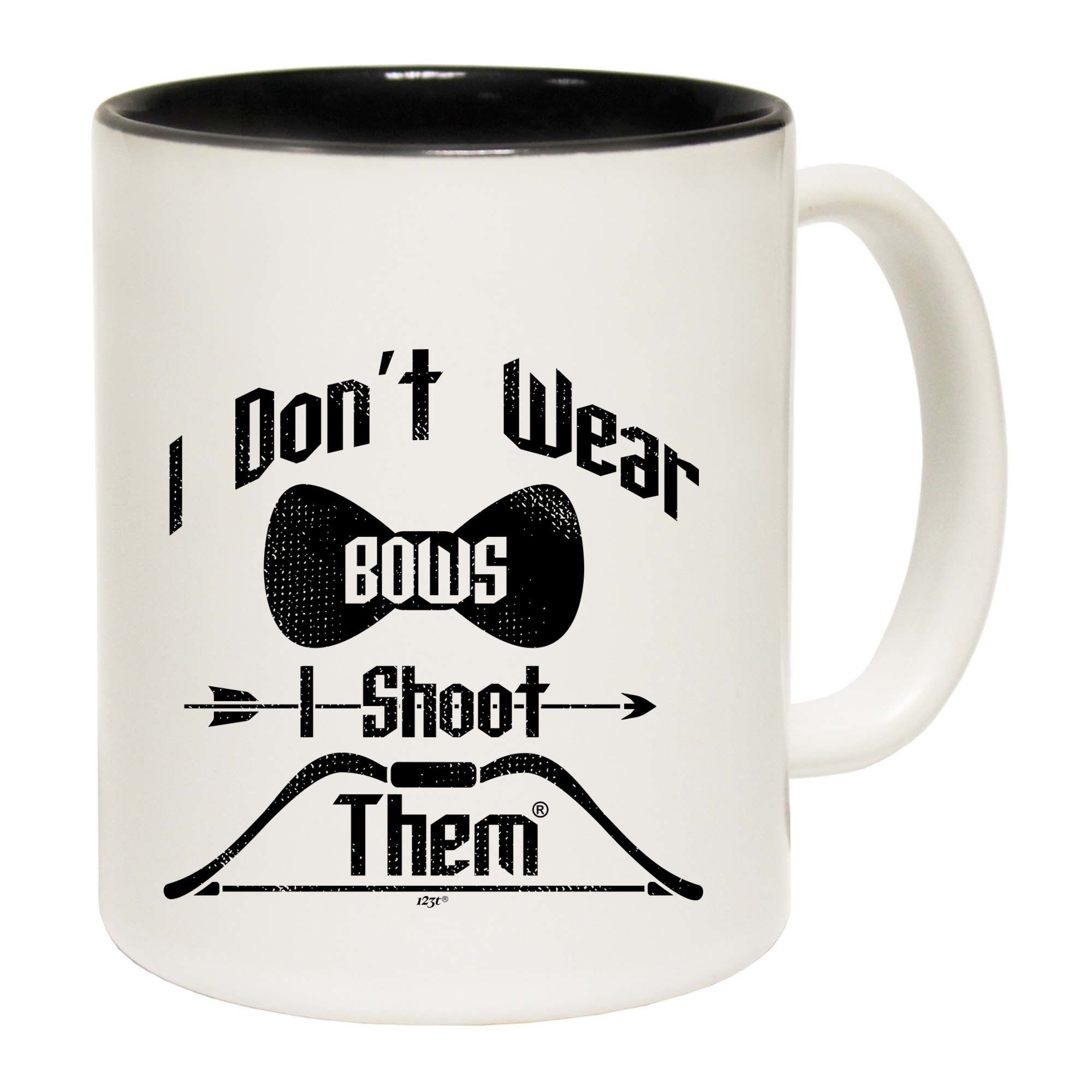 Dont Wear Bows Shoot Them - Funny Coffee Mug Cup