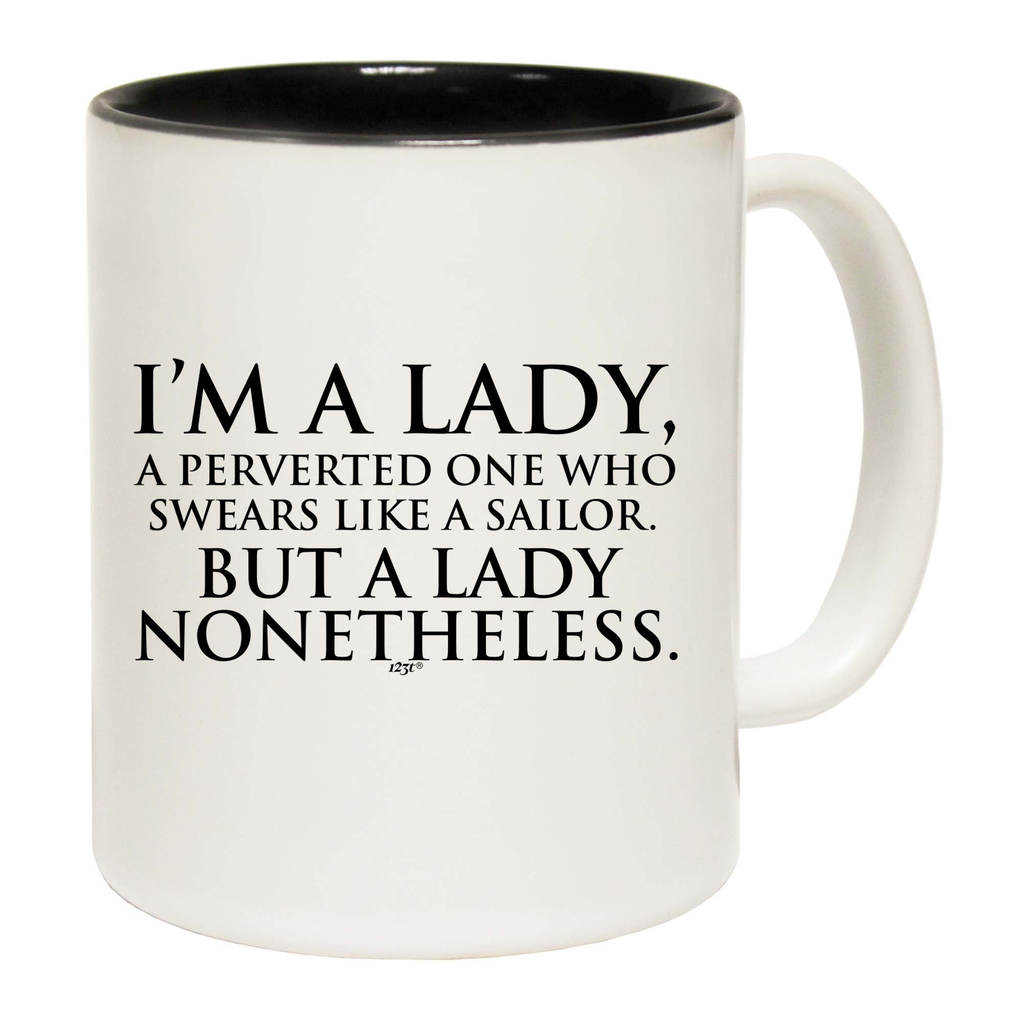 Im A Lady A Perverted One Who Swears Like A Sailor - Funny Coffee Mug Cup