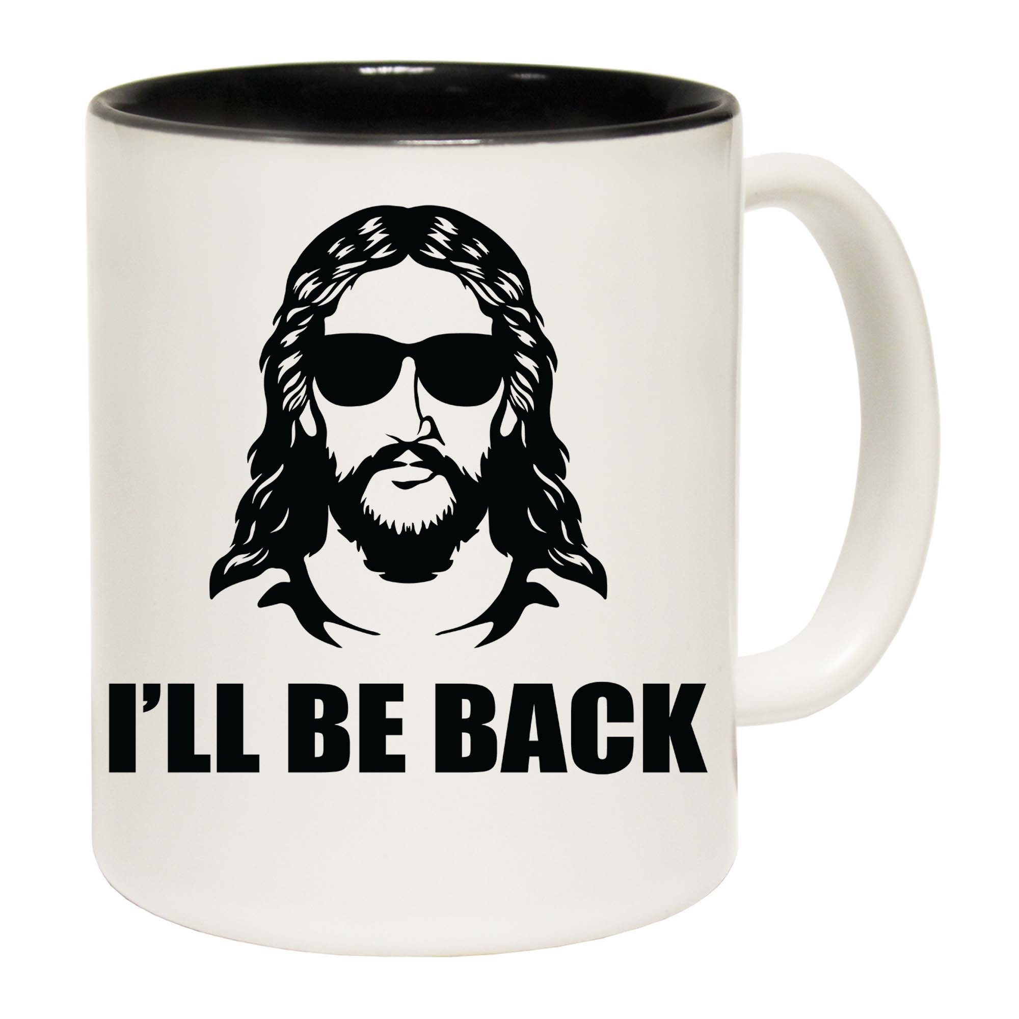 Ill Be Back Jesus God Christian - Funny Coffee Mug