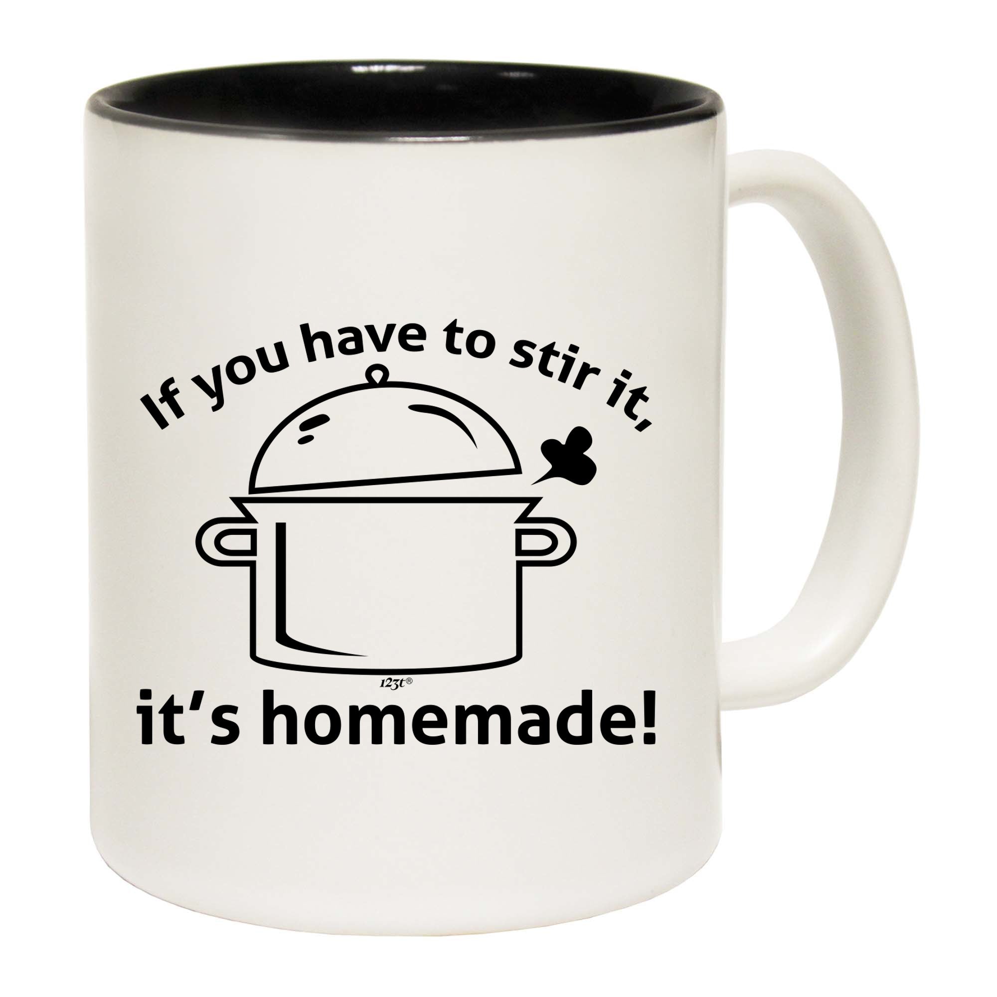 If You Have To Stir It Its Homemade - Funny Coffee Mug Cup