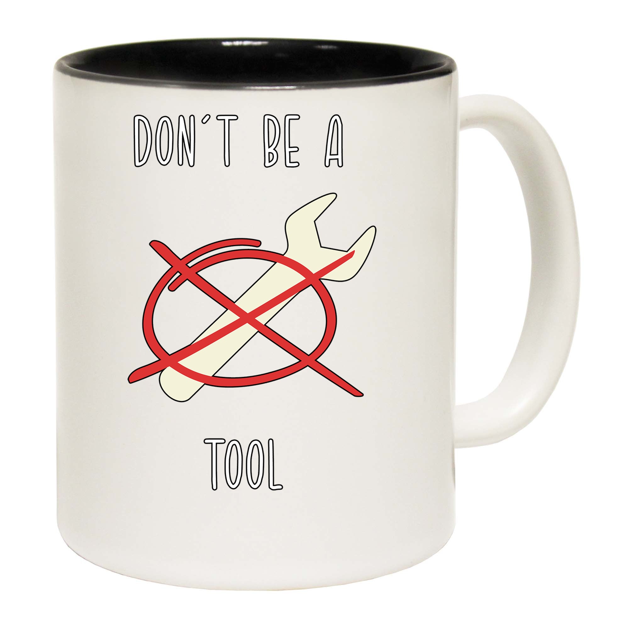 Dont Be A Tool Spanner - Funny Coffee Mug