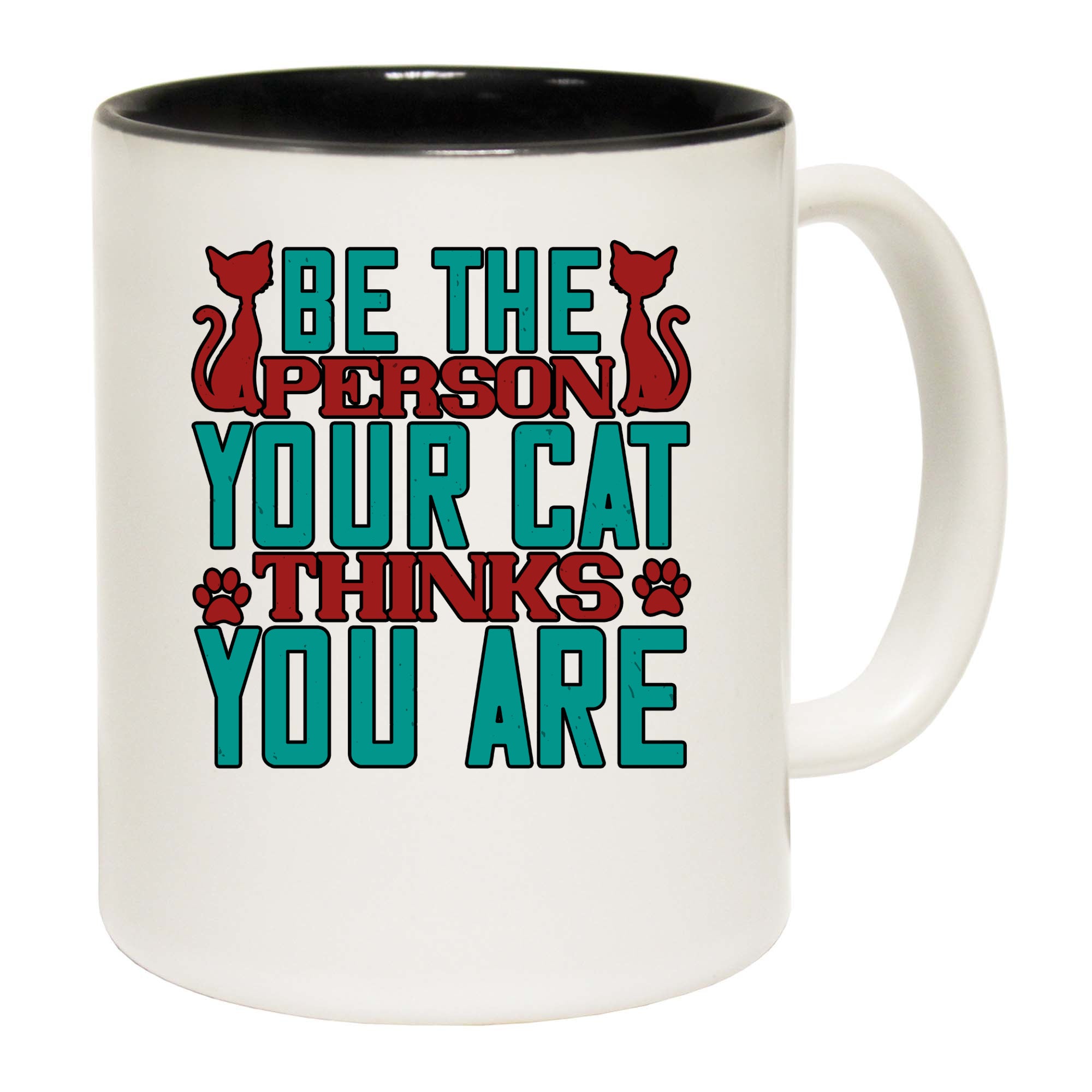 Cat Be The Person Your Cat Thinks You Are - Funny Coffee Mug