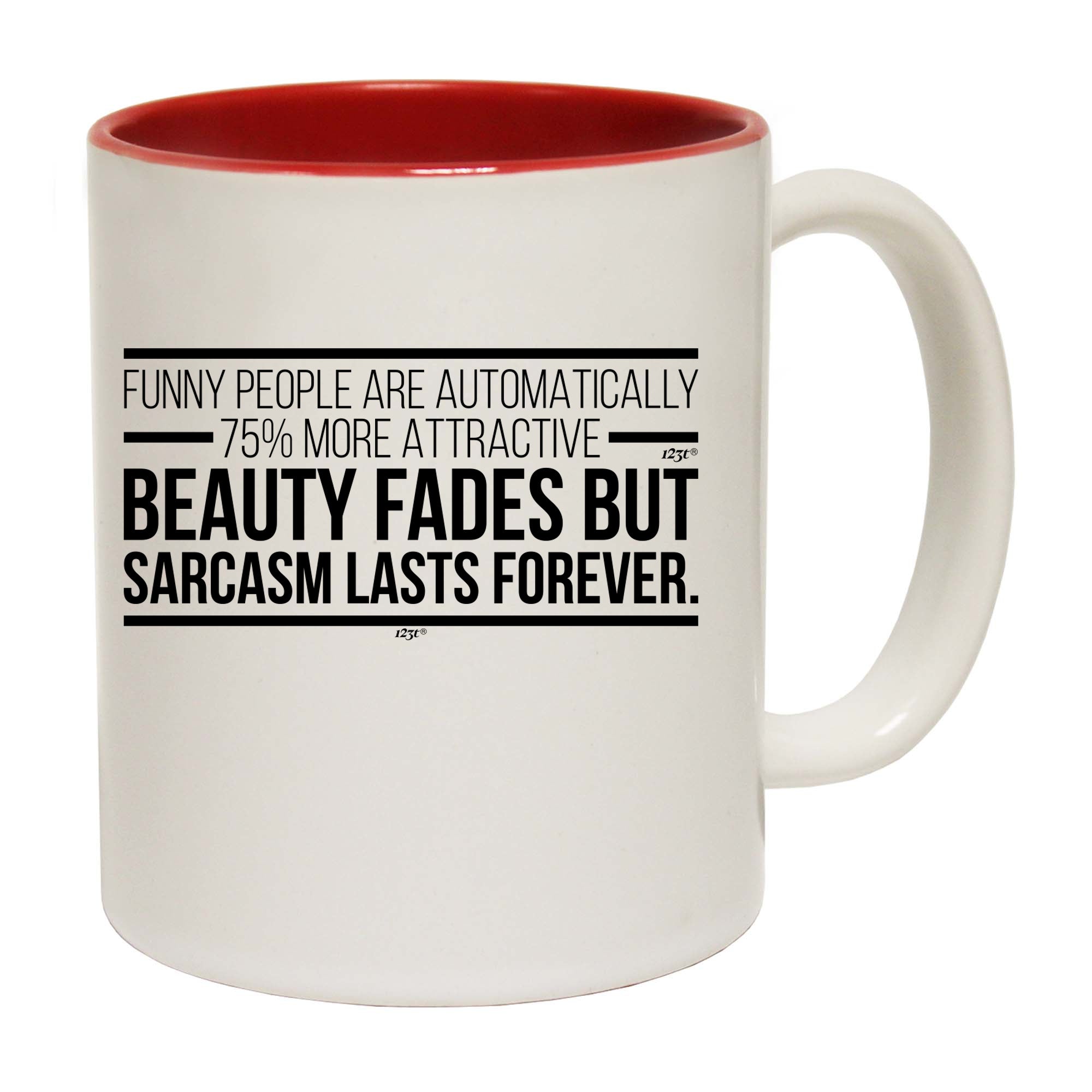 Funny People Are Automatically 75 More Attractive - Funny Coffee Mug Cup