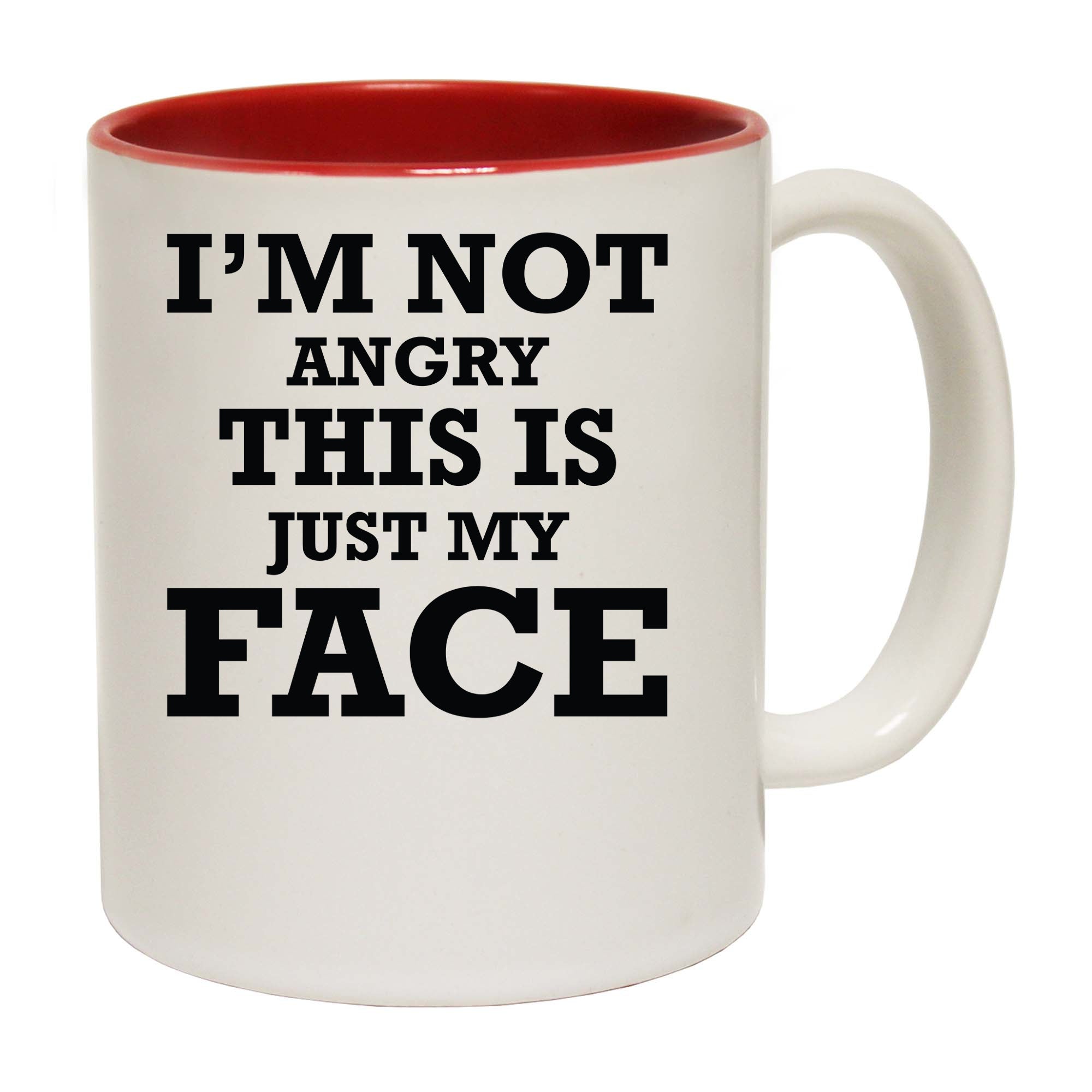Im Not Angry This Is Just My Face - Funny Coffee Mug