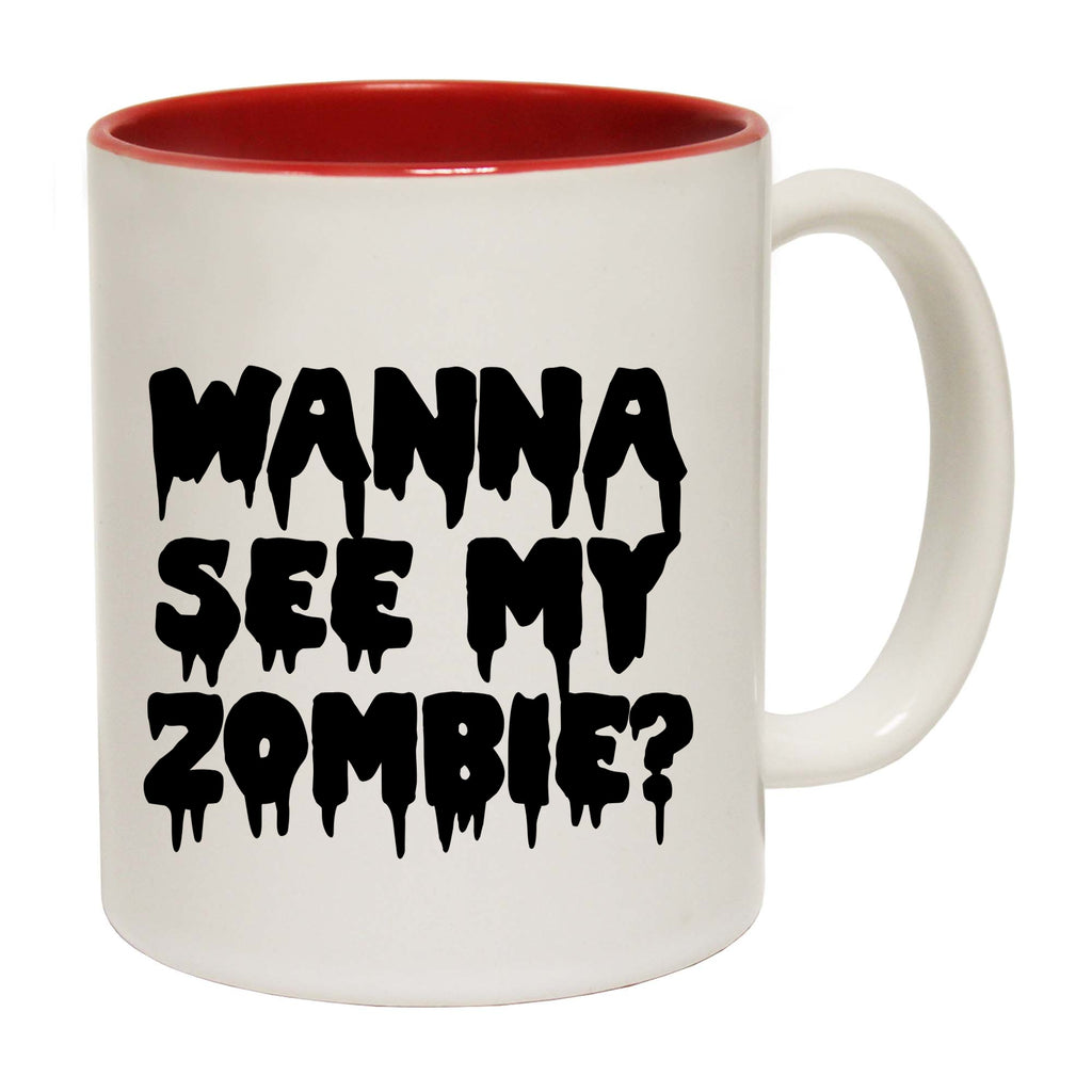 Wanna See My Zombie - Funny Coffee Mug