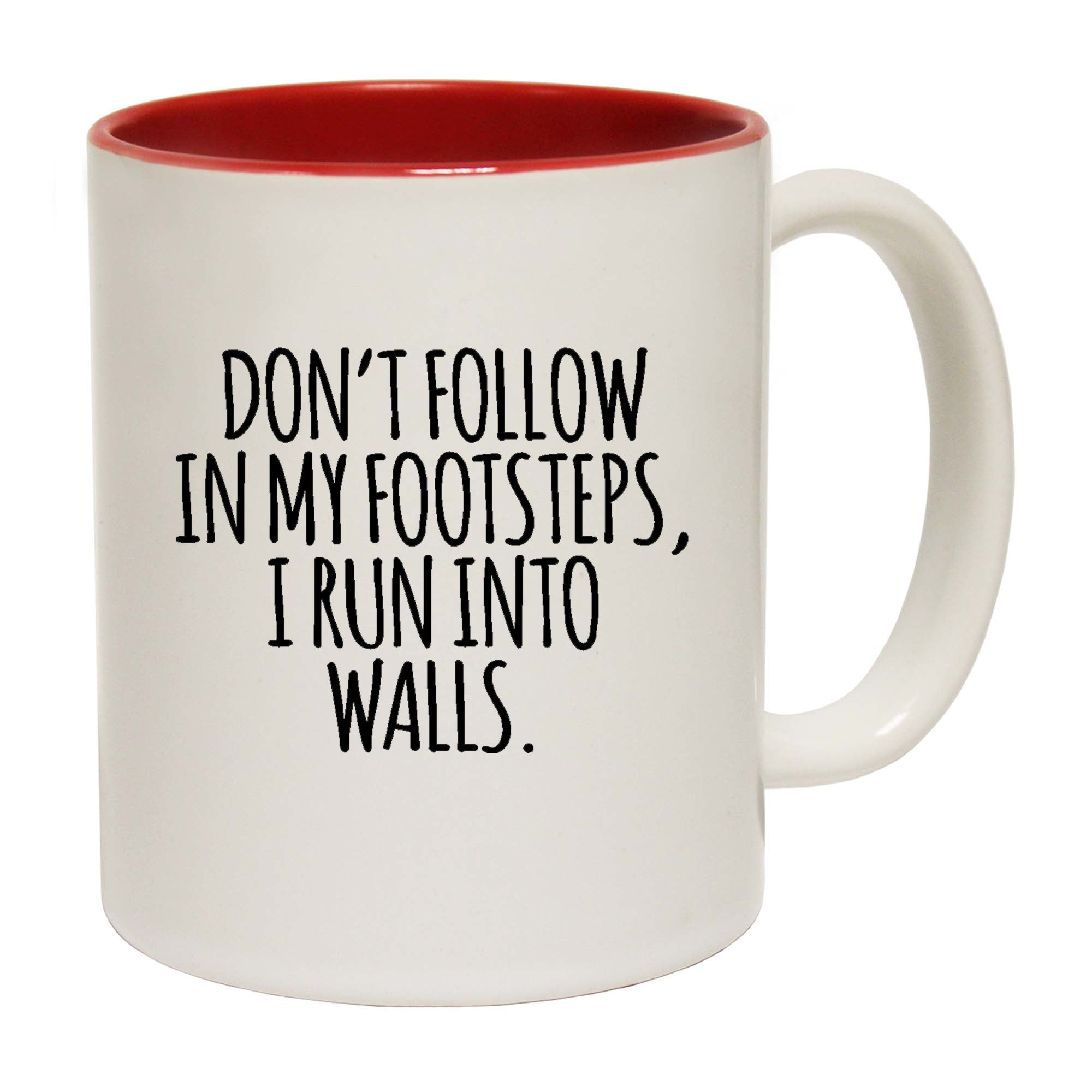 Dont Follow In My Footsteps I Run Into Walls - Funny Coffee Mug