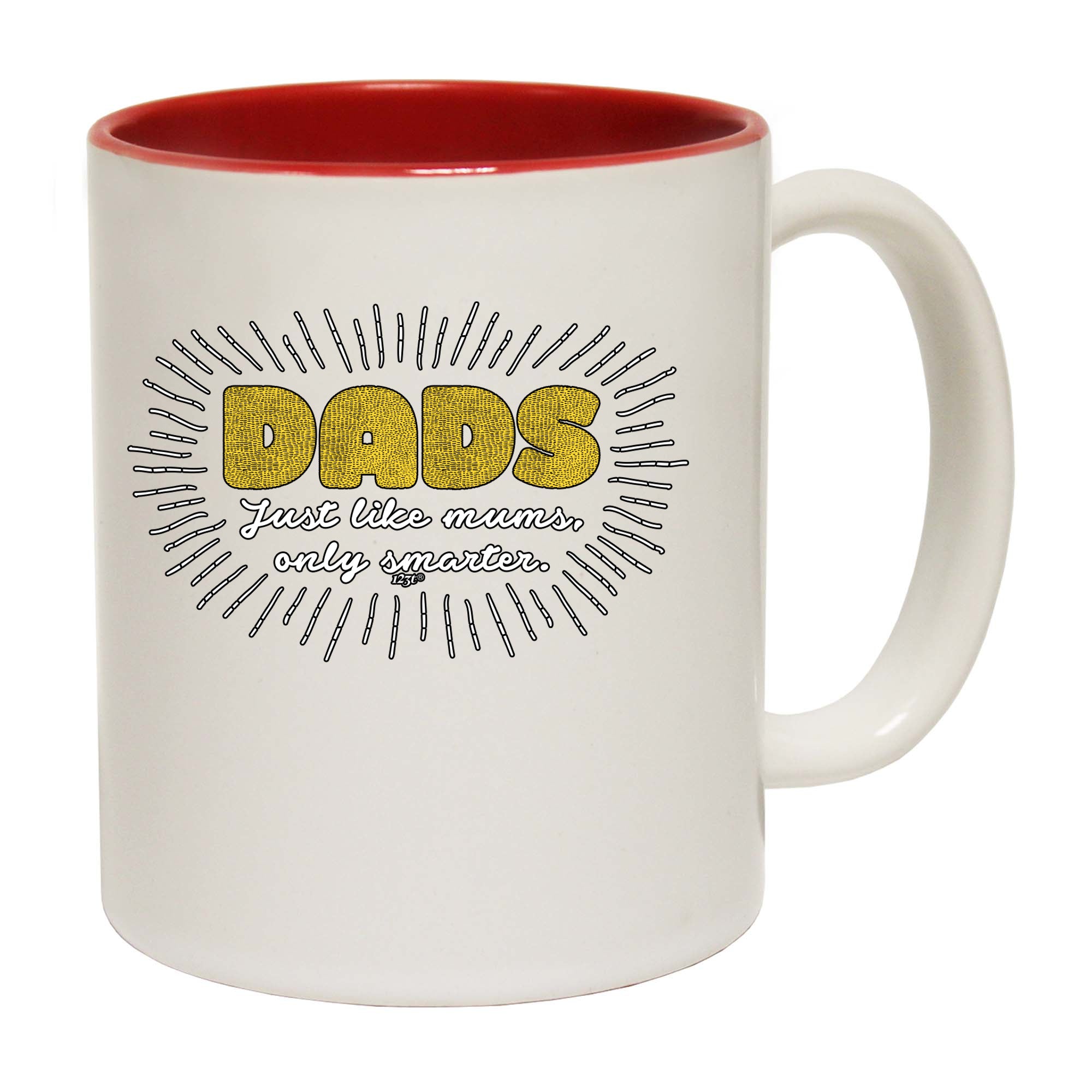 Dad Just Like Mums Only Smarter - Funny Coffee Mug Cup
