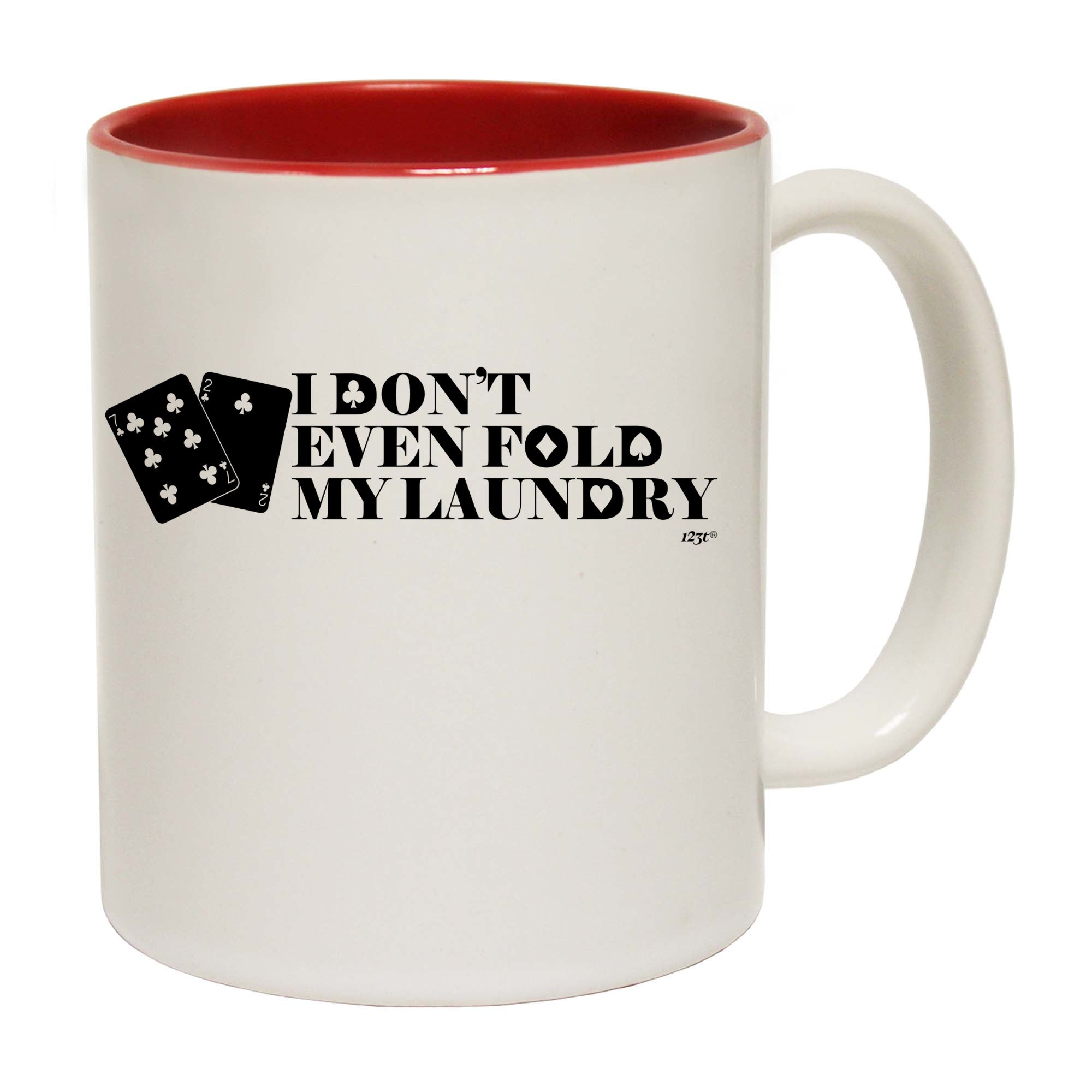 Dont Even Fold My Laundry - Funny Coffee Mug Cup