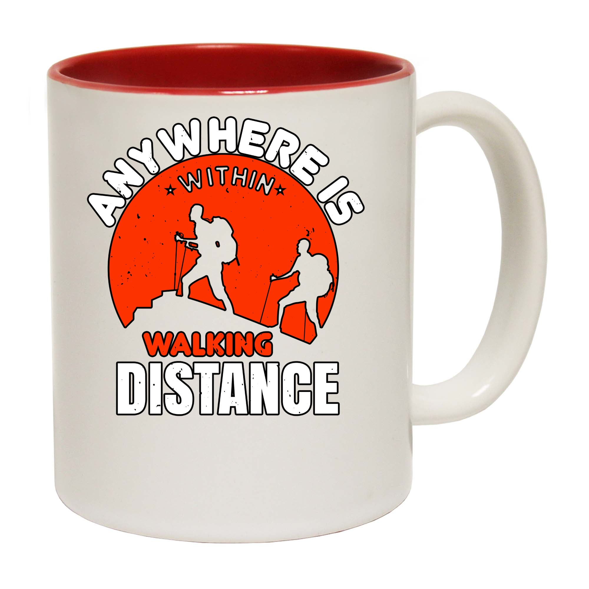 Anywhere Is Within Walking Distance - Funny Coffee Mug