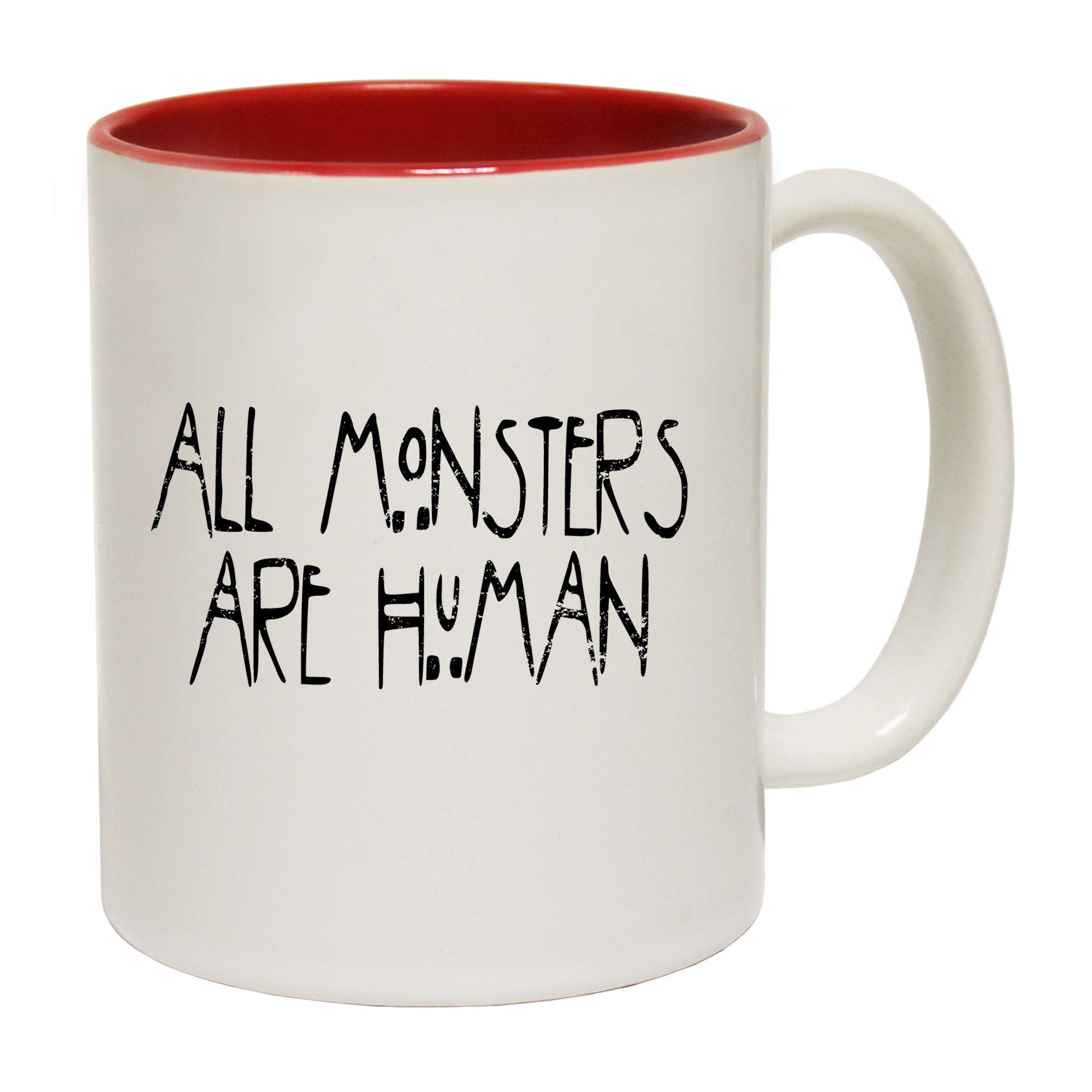 All Monsters Are Human - Funny Coffee Mug