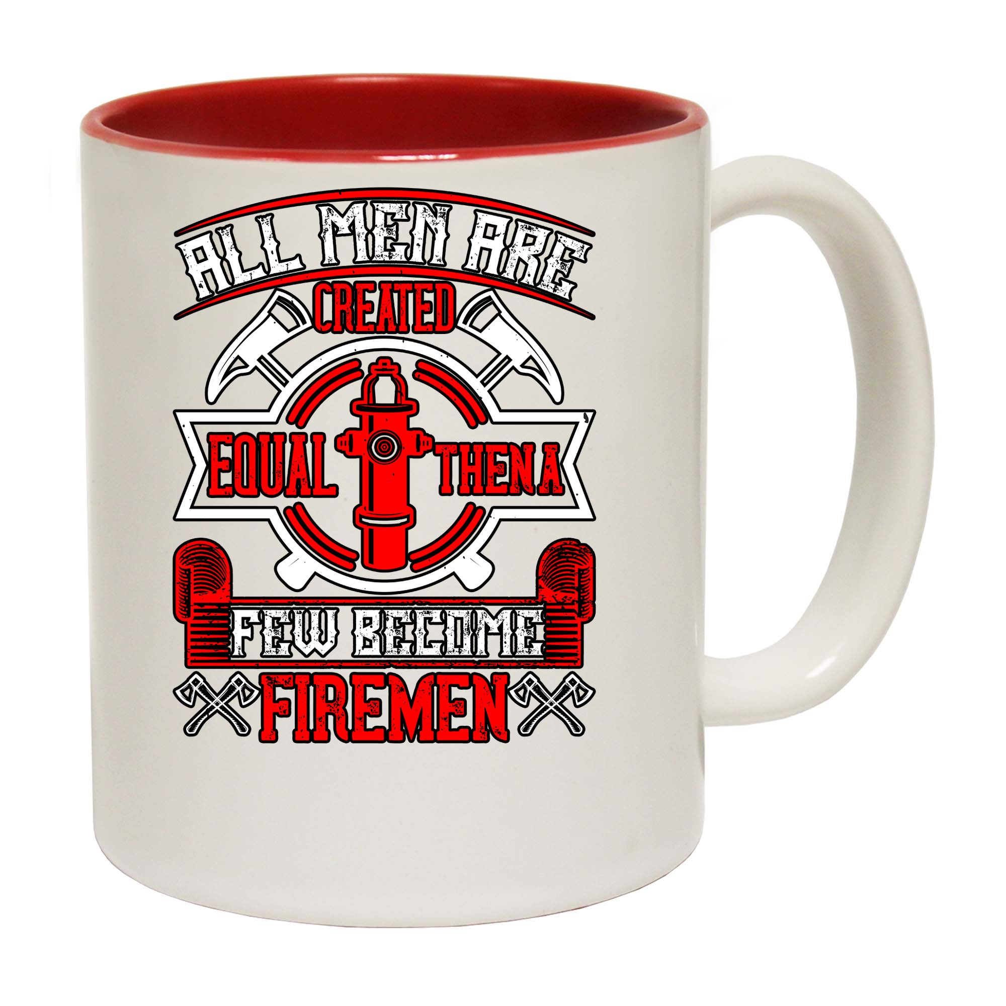 V2 Firemen All Men Are Created Equal Then A Few Become Firemen - Funny Coffee Mug