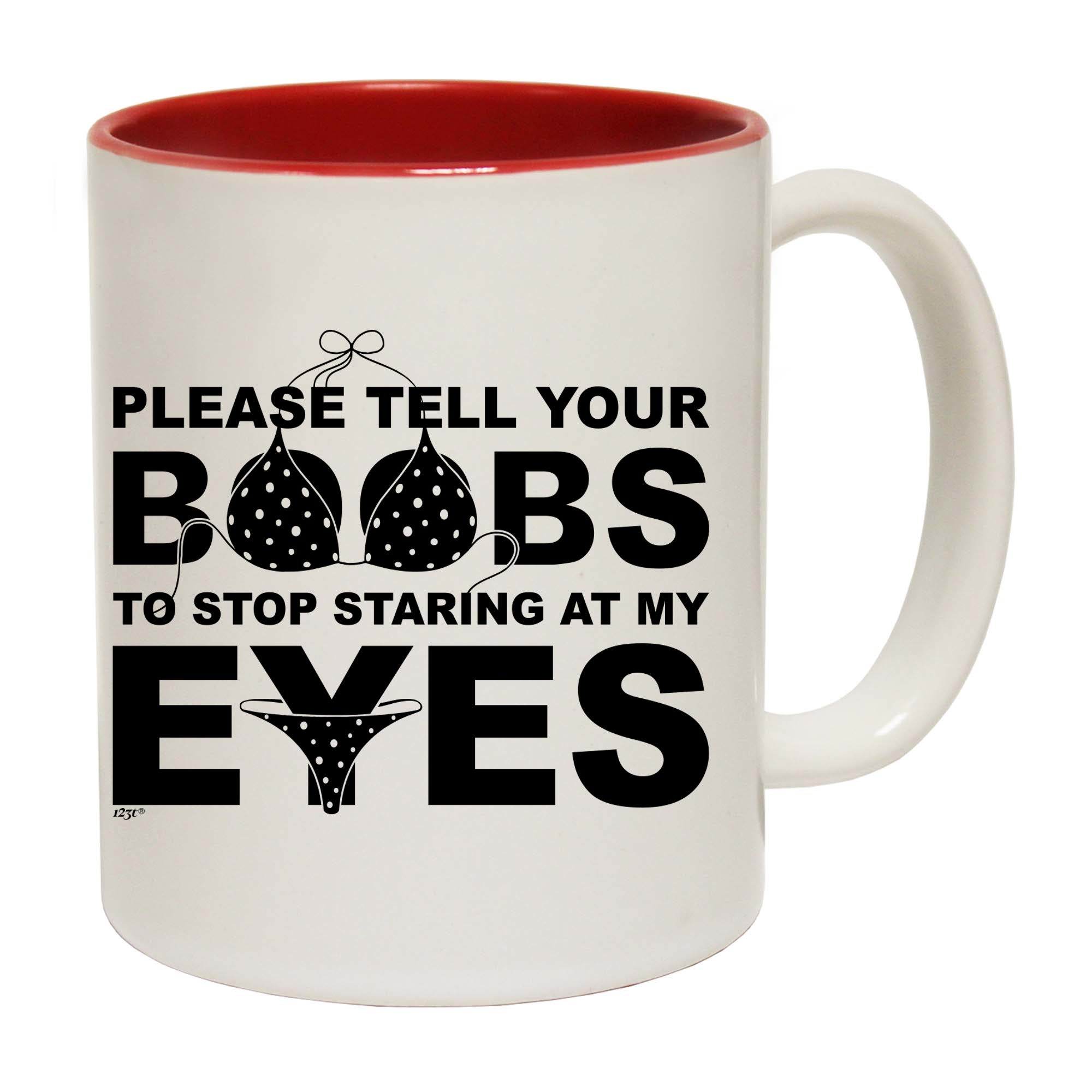 Please Tell Your B Bs To Stop Staring At My Eyes - Funny Coffee Mug
