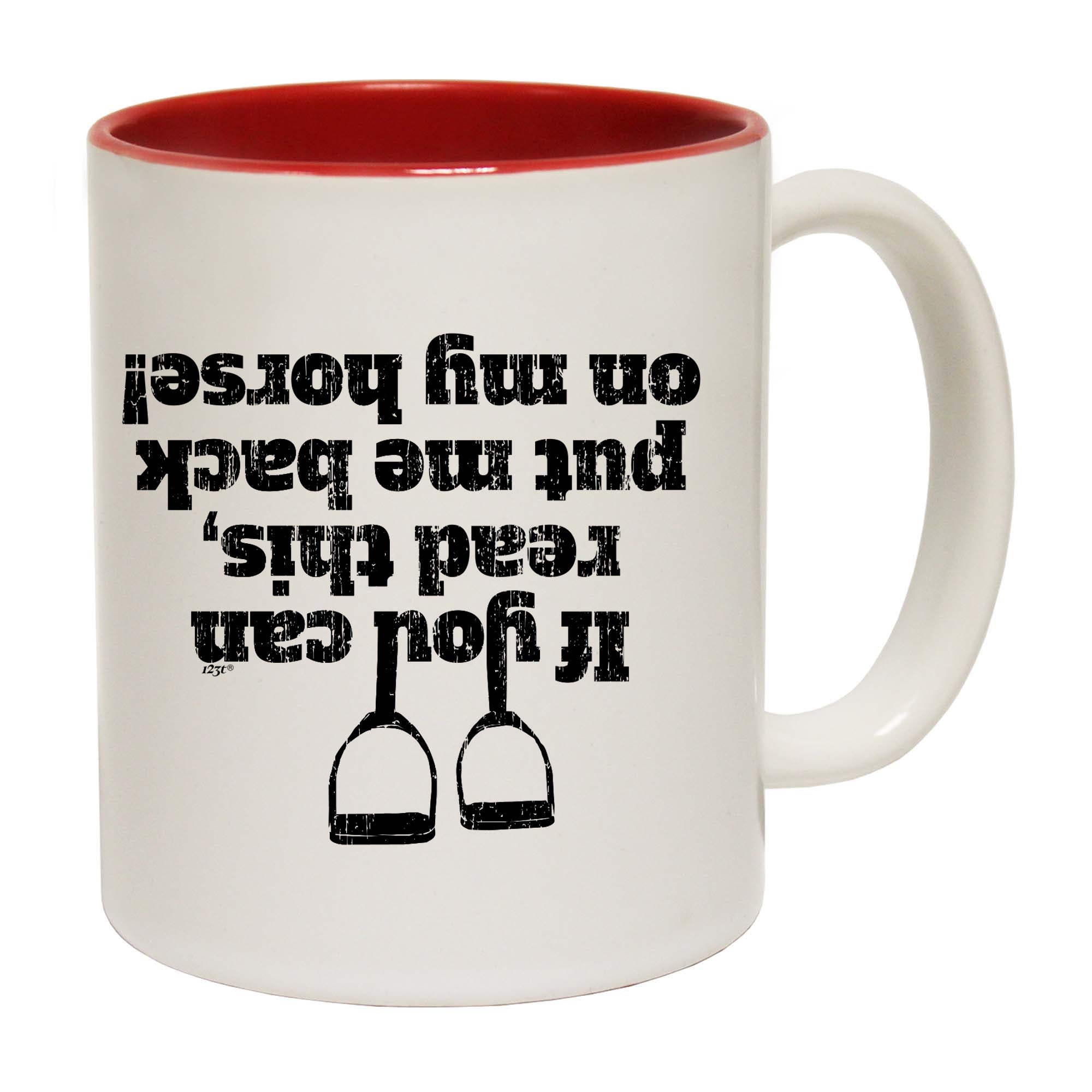 Horse If You Can Read This Put Me Back On My - Funny Coffee Mug Cup