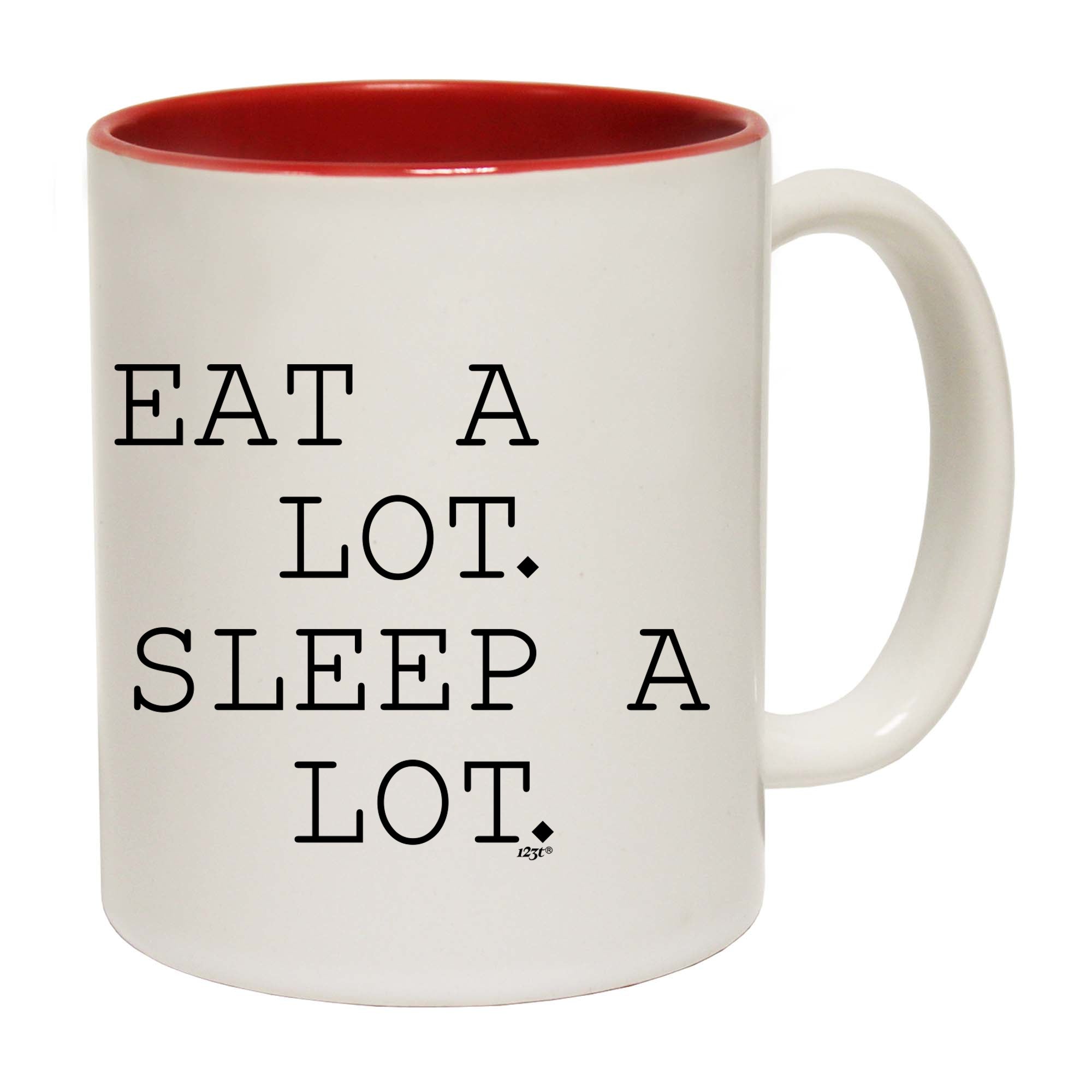 Eat A Lot Sleep A Lot - Funny Coffee Mug Cup