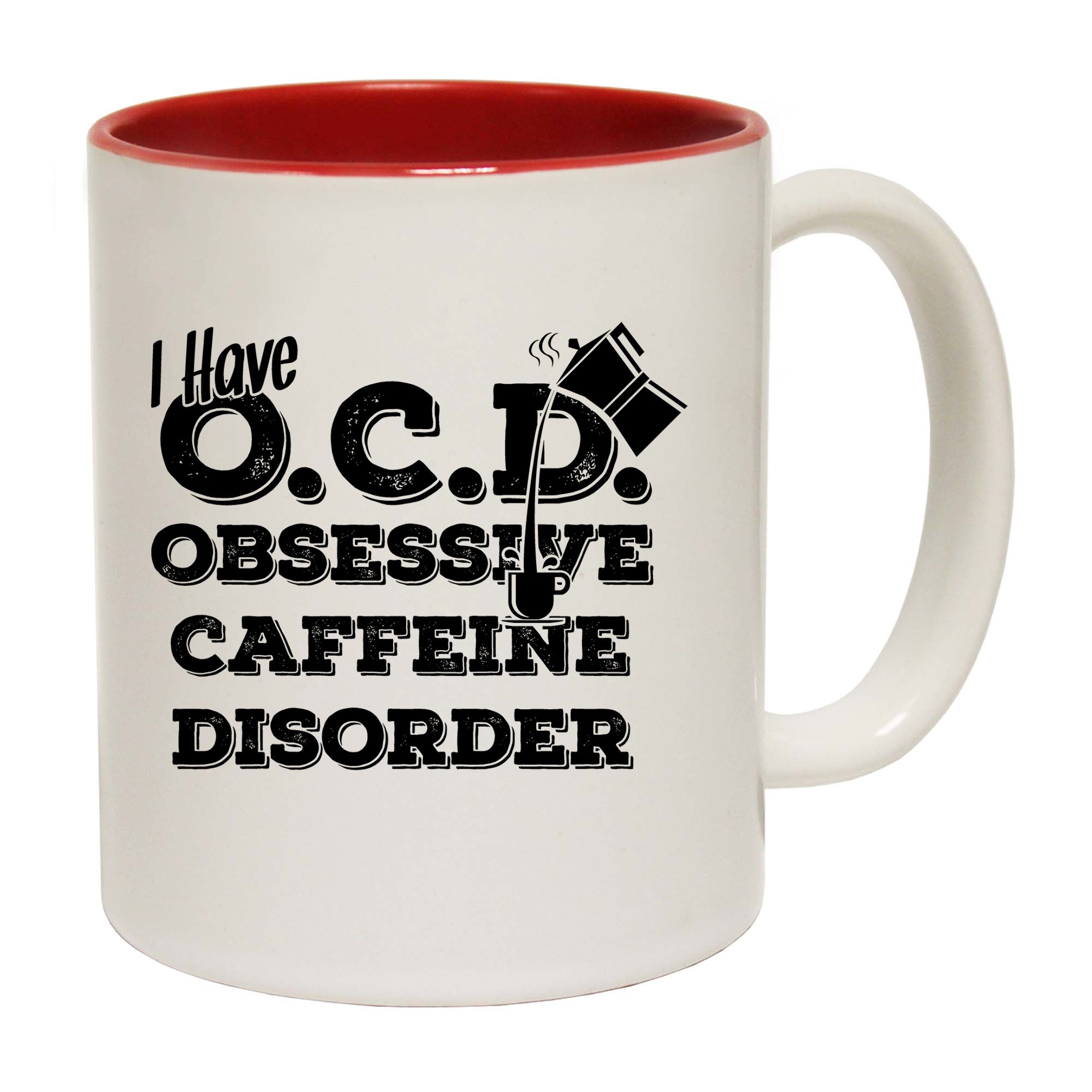 I Have Ocd Obsessive Caffeine Disorder - Funny Coffee Mug
