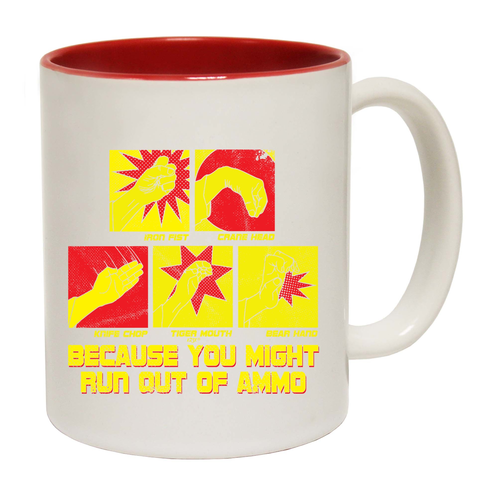 Because You Might Run Out Of Ammo - Funny Coffee Mug Cup
