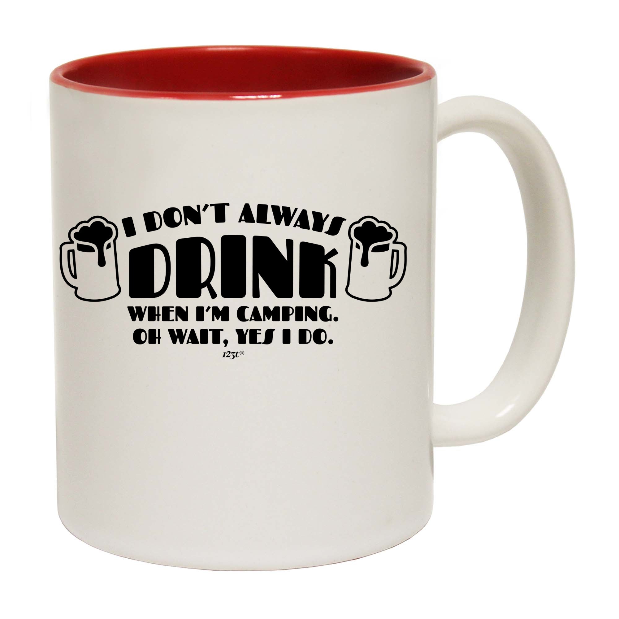 Dont Always Drink When Im Camping - Funny Coffee Mug Cup