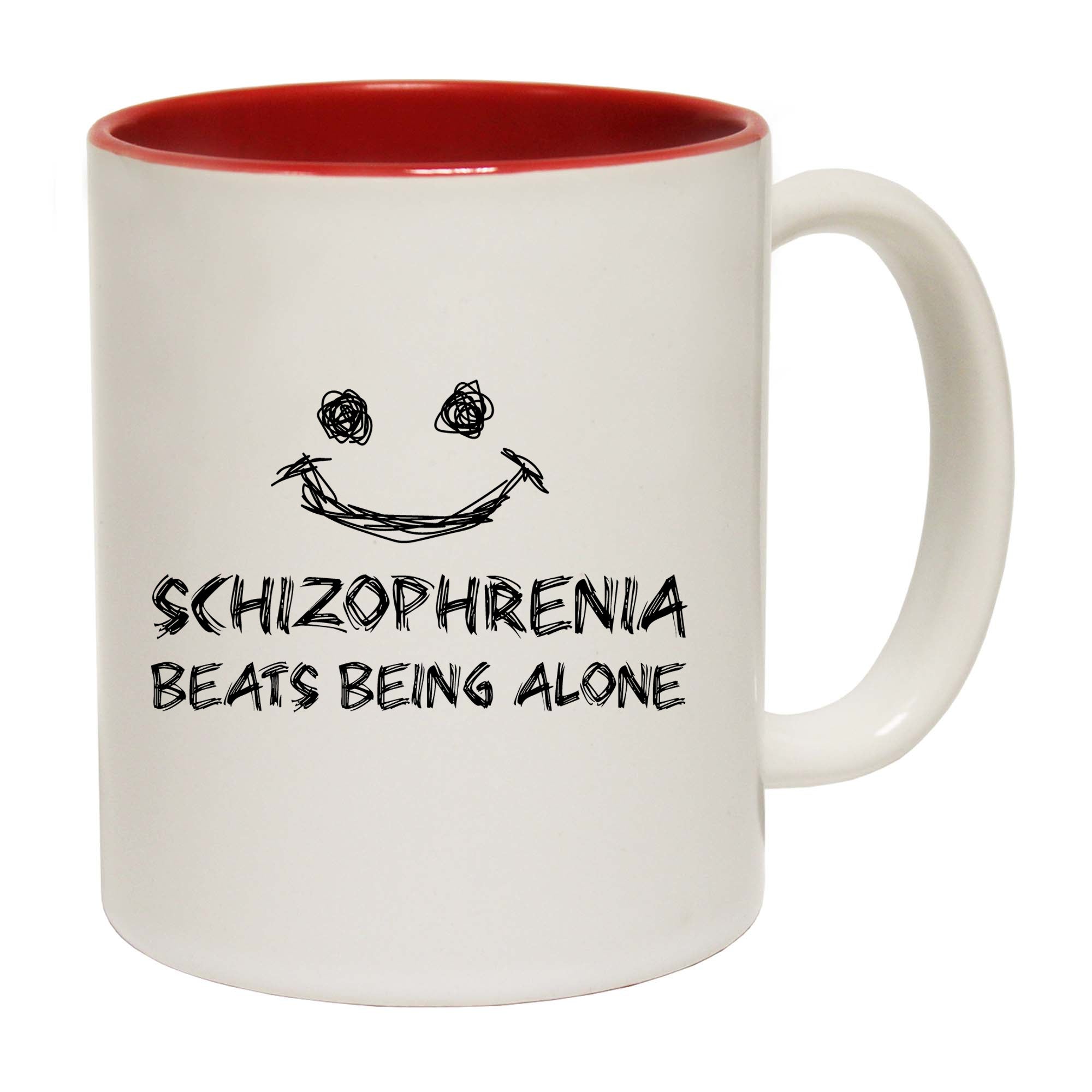 Schizophrenia Beats Being Alone - Funny Coffee Mug