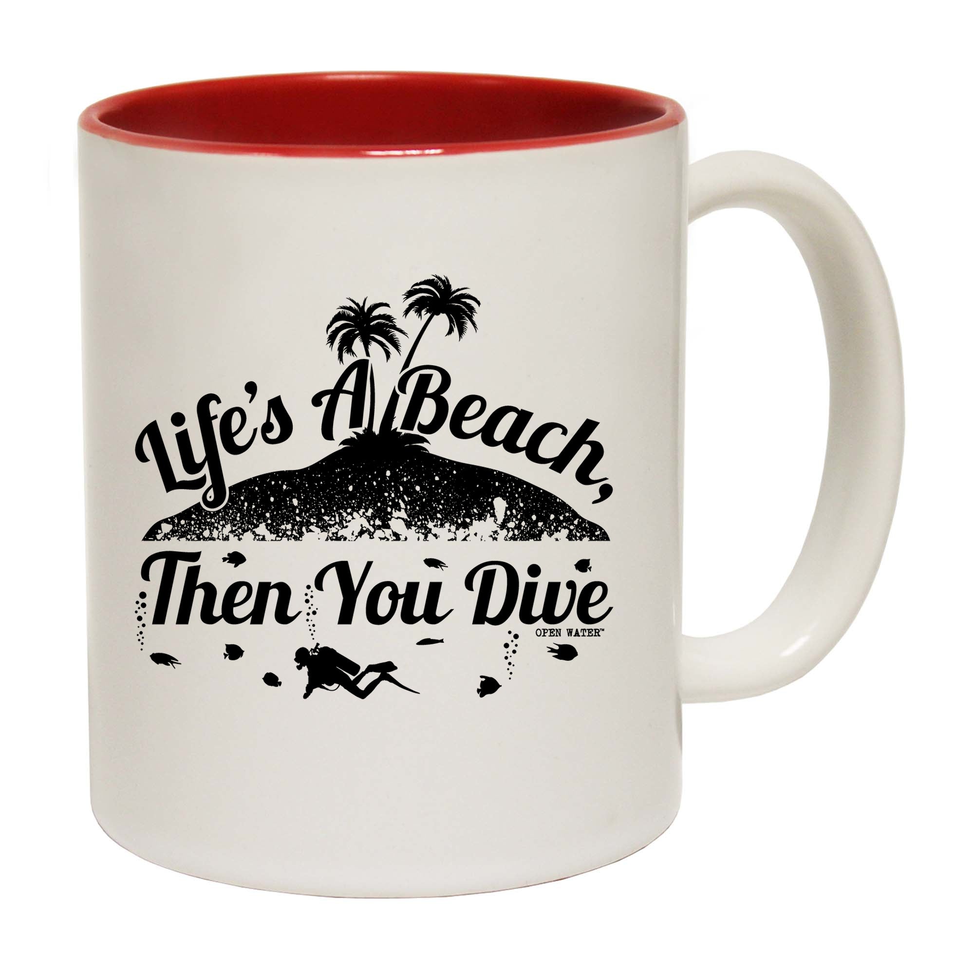 Lifes A Beach And Then You Dive - Funny Coffee Mug
