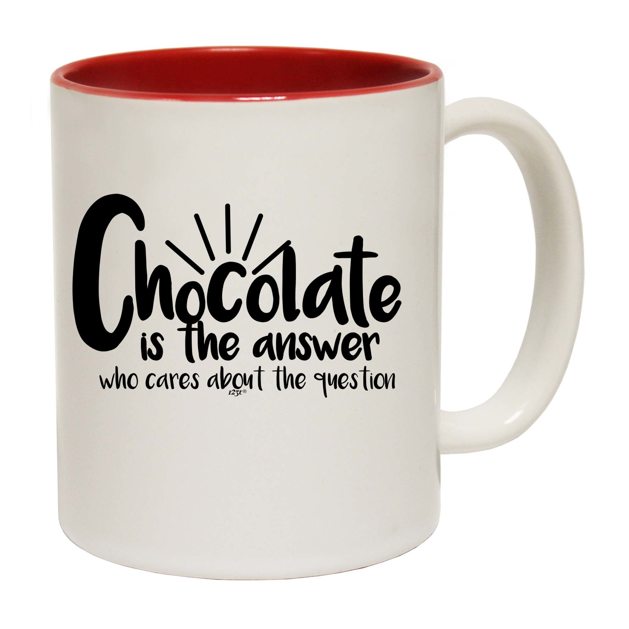 Chocolate Is The Answer - Funny Coffee Mug Cup