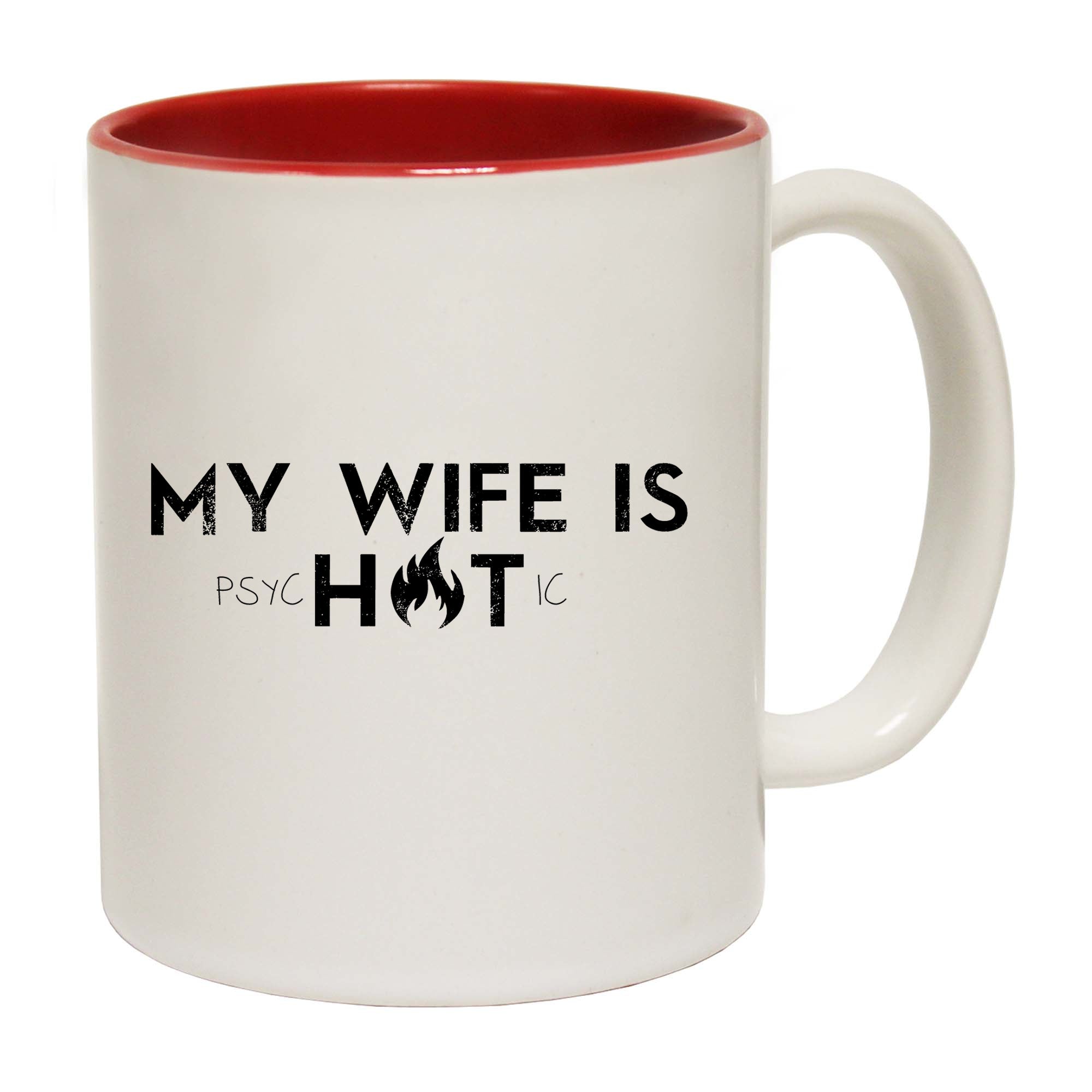 My Wife Is Psychotic - Funny Coffee Mug