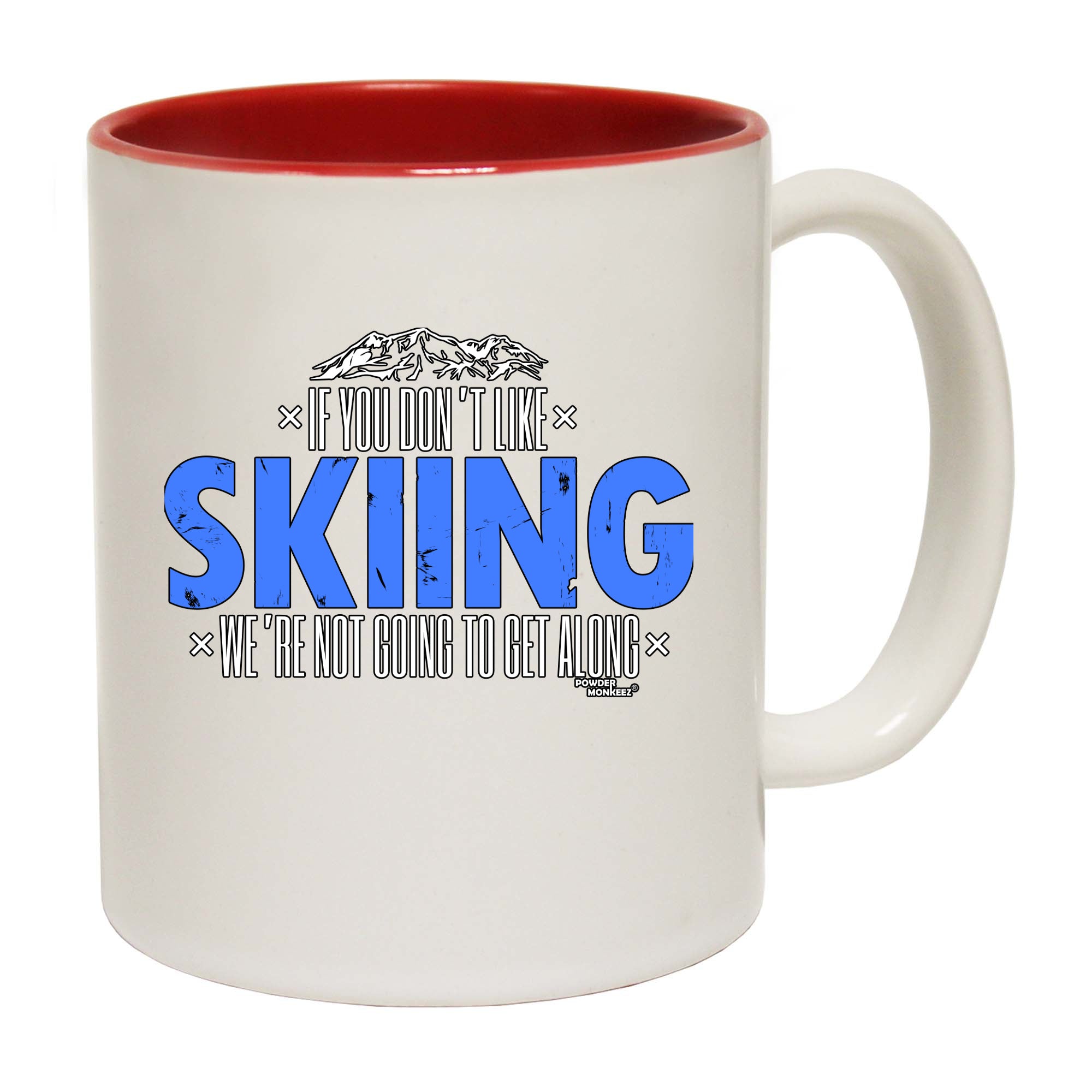 Pm If You Dont Like Skiing Not Get Along - Funny Coffee Mug