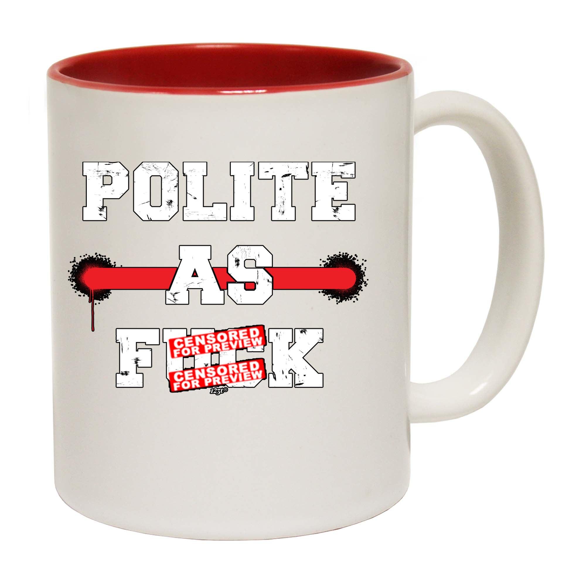 Polite As F K - Funny Coffee Mug