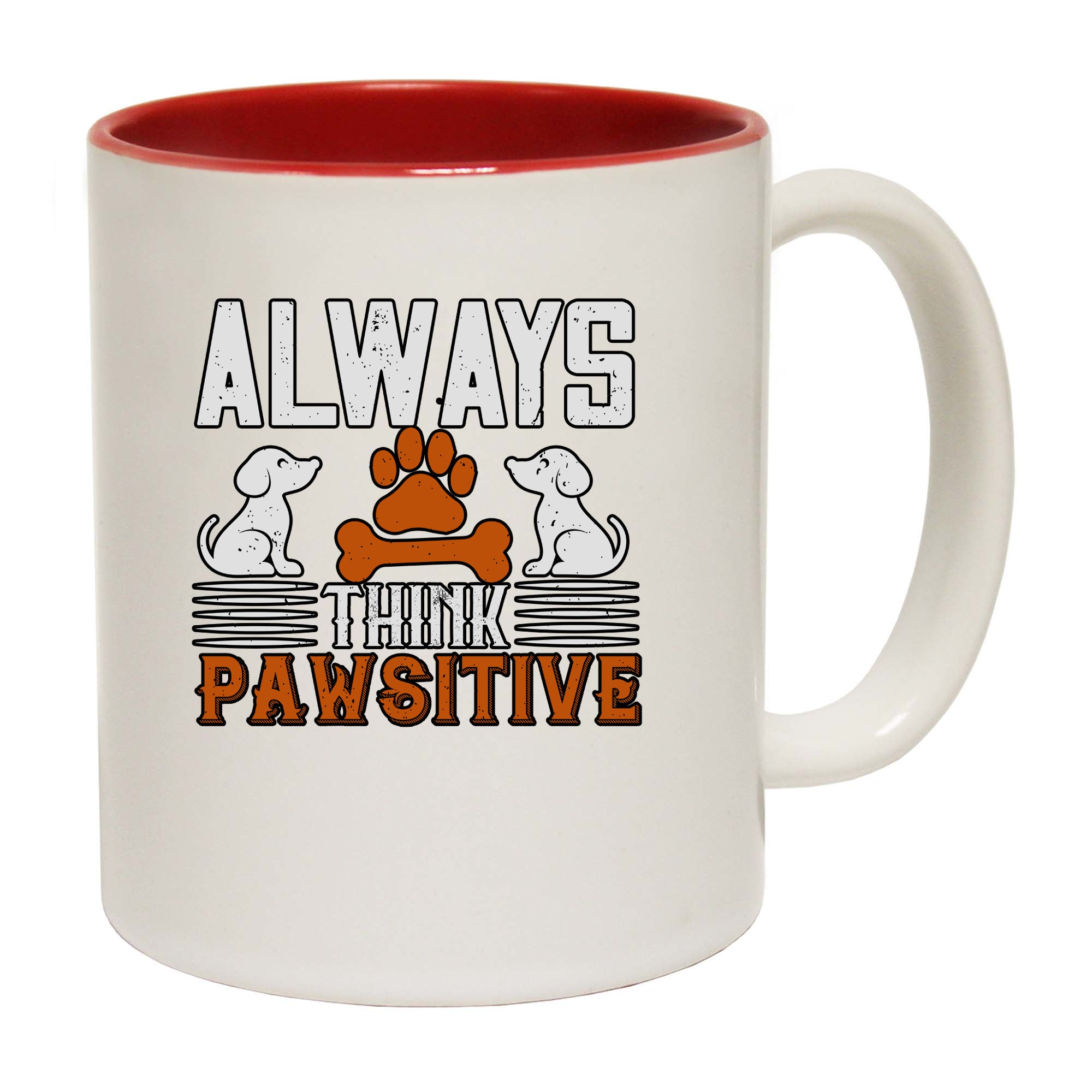 Always Think Pawsitive - Funny Coffee Mug