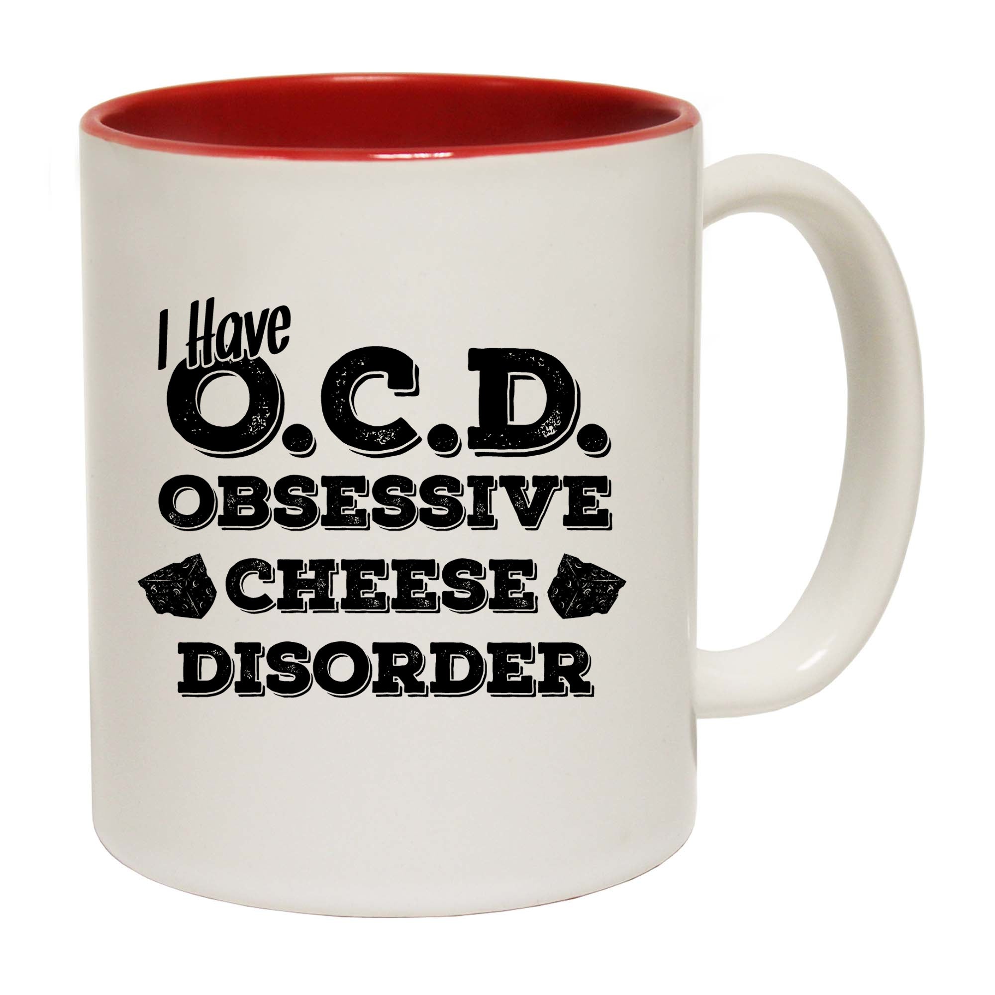 I Have Ocd Obsessive Cheese Disorder - Funny Coffee Mug