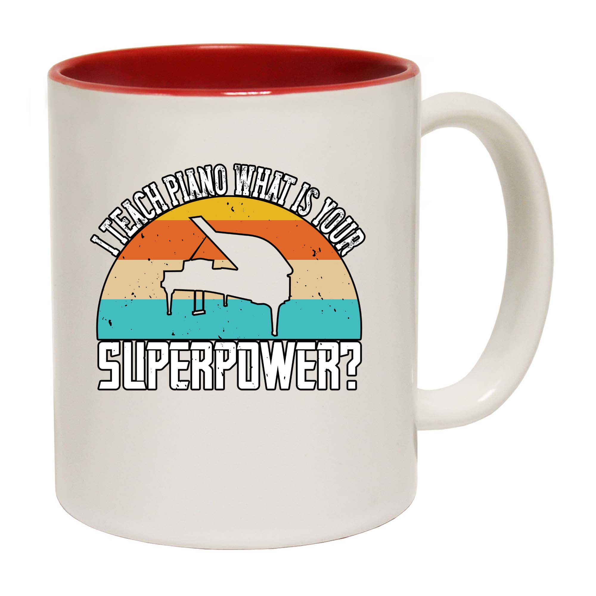 I Teach Piano What Is Your Superpower 2 - Funny Coffee Mug