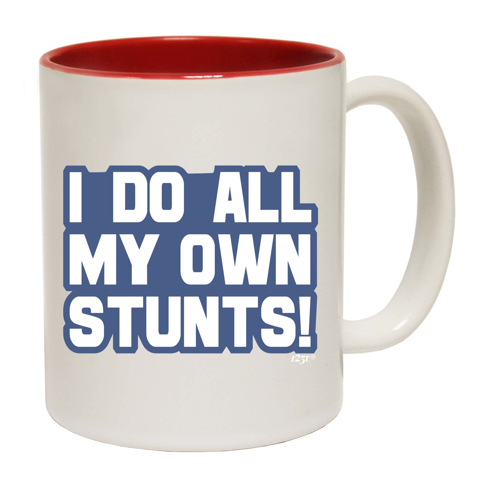 Bold Do All My Own Stunts - Funny Coffee Mug Cup