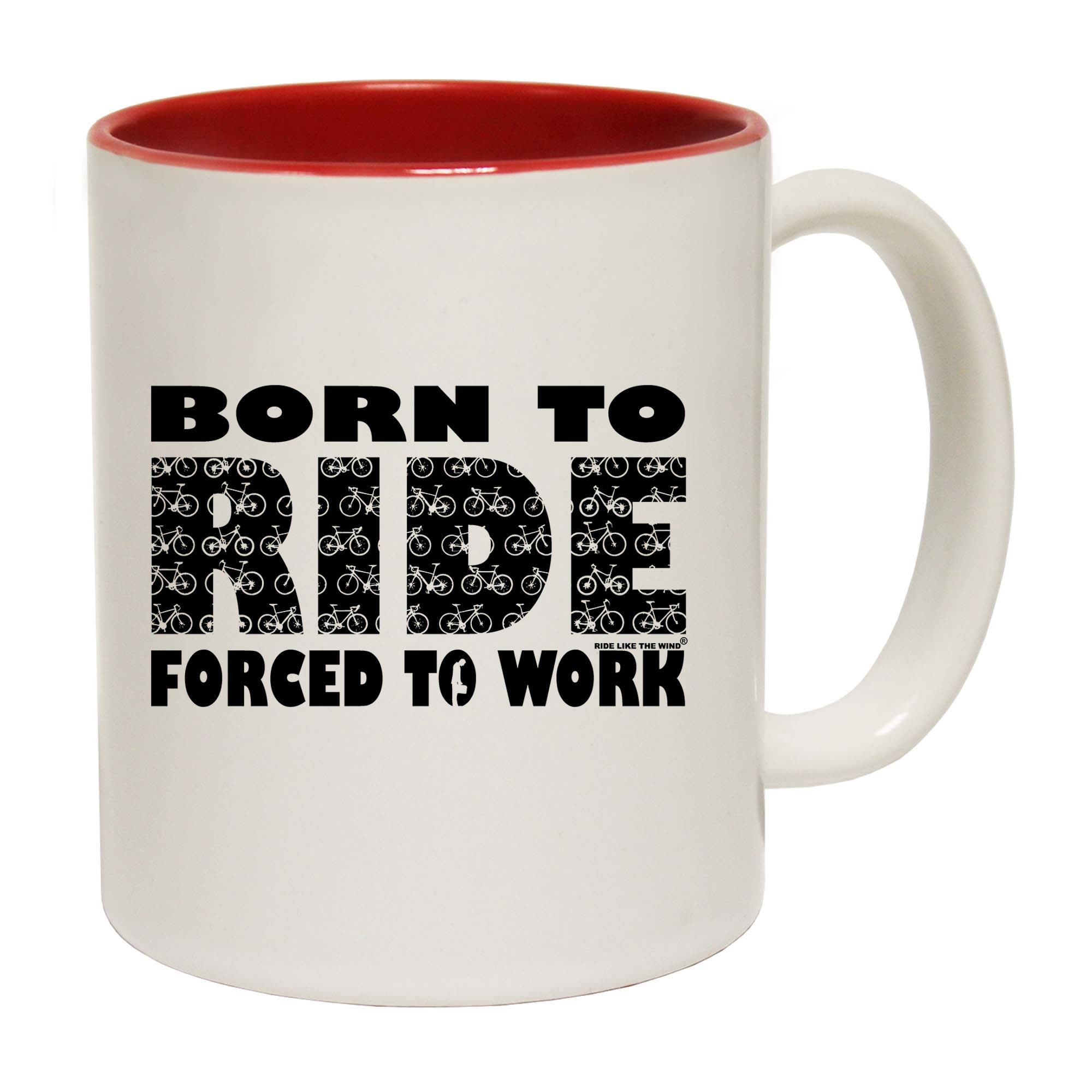 Born To Ride Forced To Work - Funny Coffee Mug
