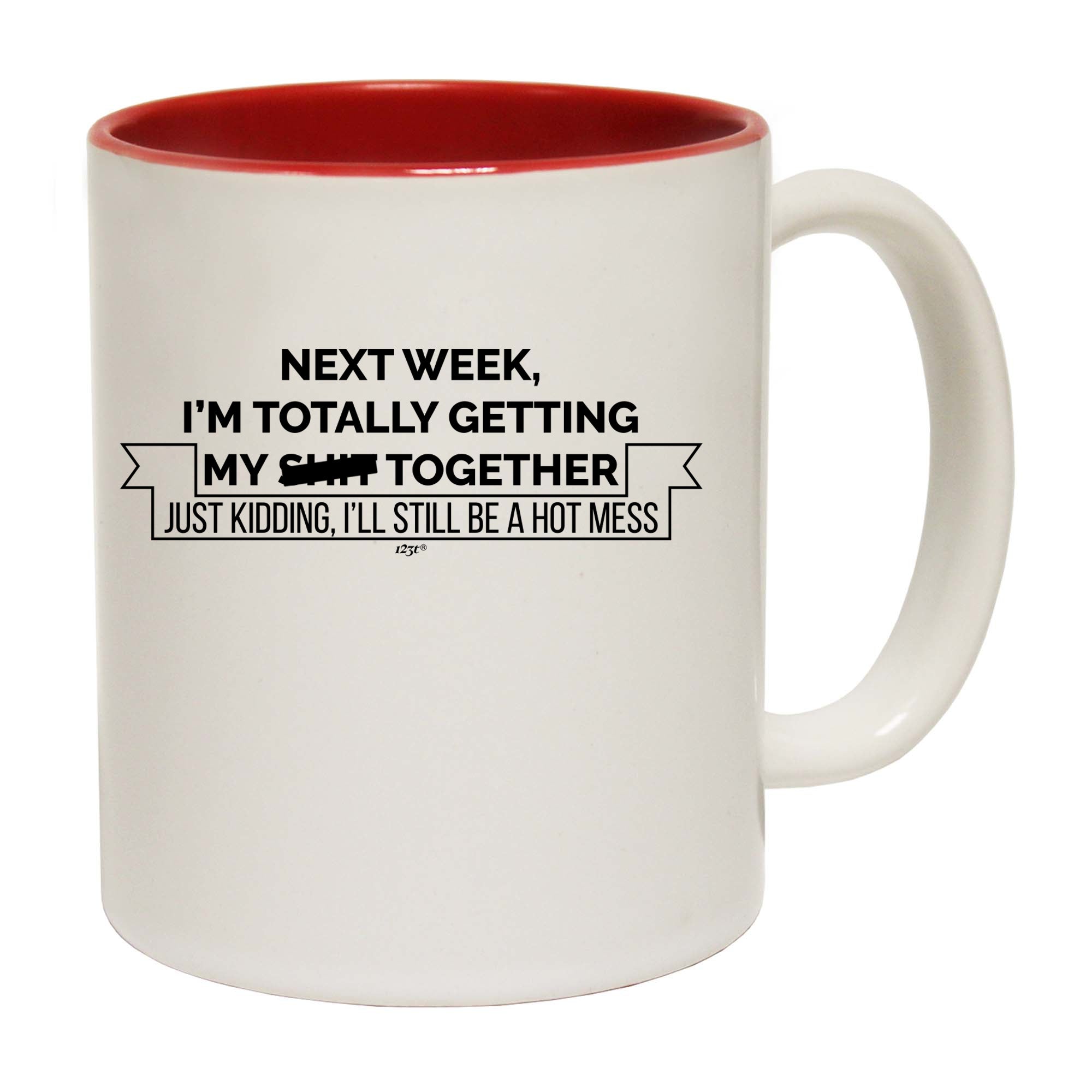 Next Week Im Totally Getting My S T Together - Funny Coffee Mug