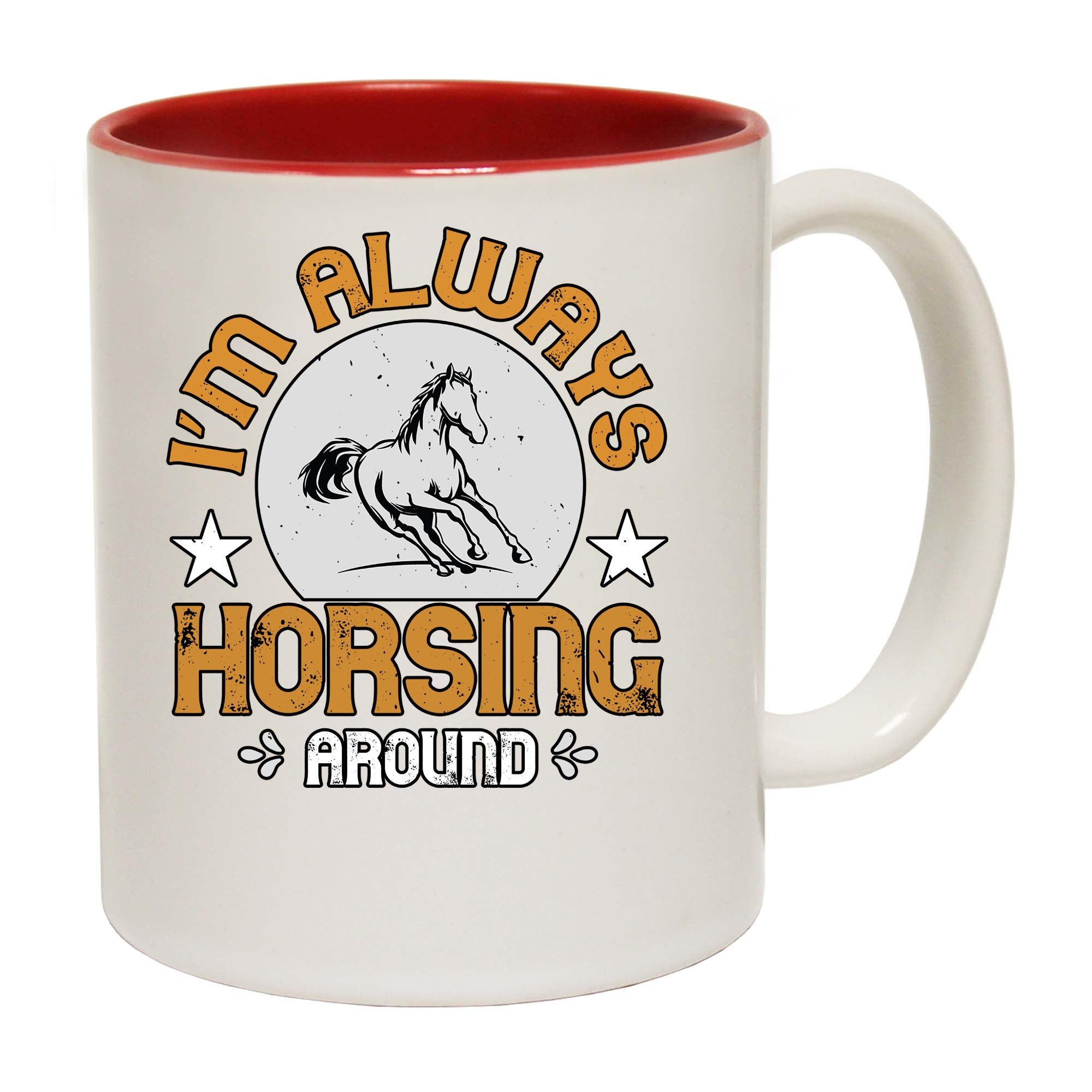 Horse Im Always Horsing Around - Funny Coffee Mug