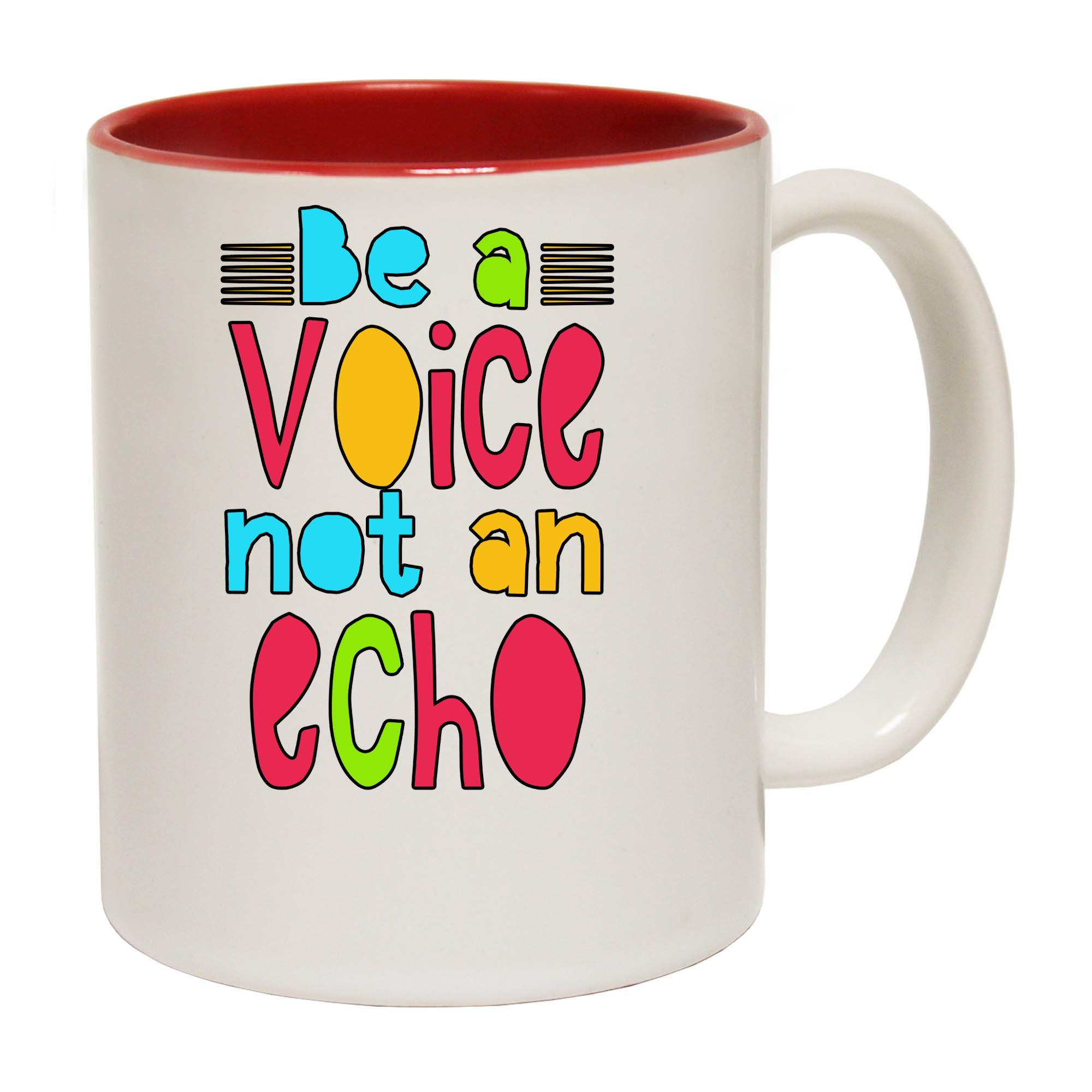 Be A Voice Not An Echo - Funny Coffee Mug