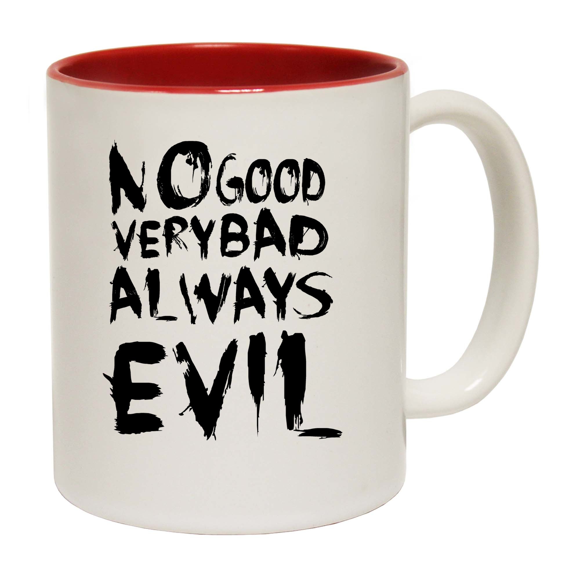 No Good Very Bad Always Evil - Funny Coffee Mug