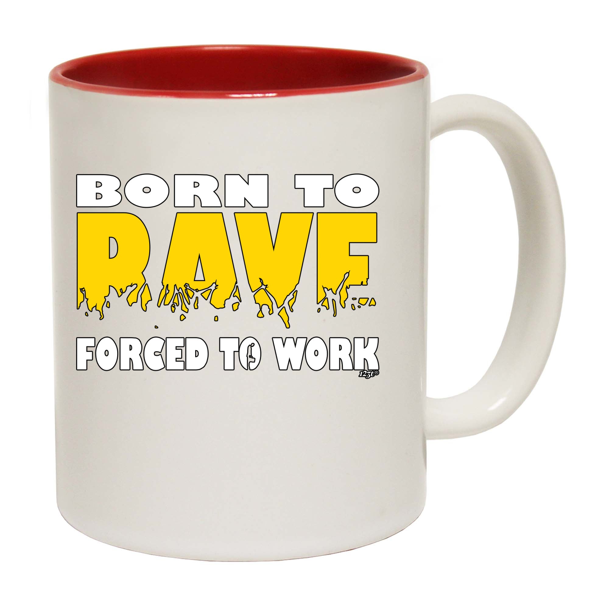 Born To Rave - Funny Coffee Mug Cup
