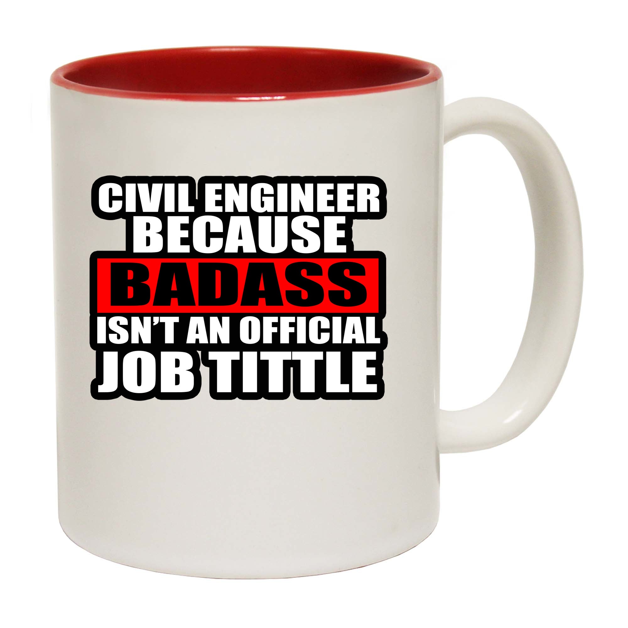 Civil Engineer Badass Isnt An Official Job Title - Funny Coffee Mug