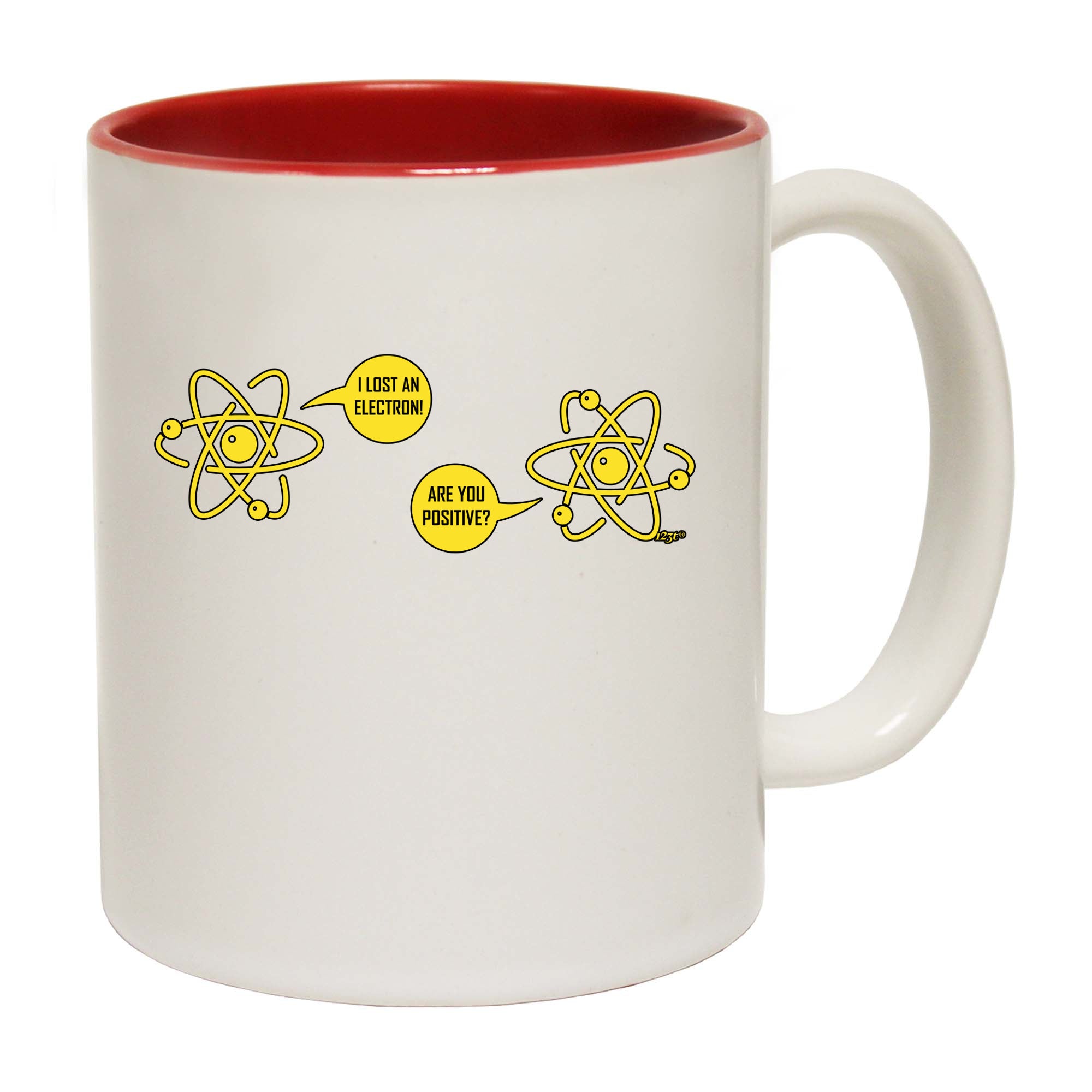 Lost An Electron Are You Positive - Funny Coffee Mug