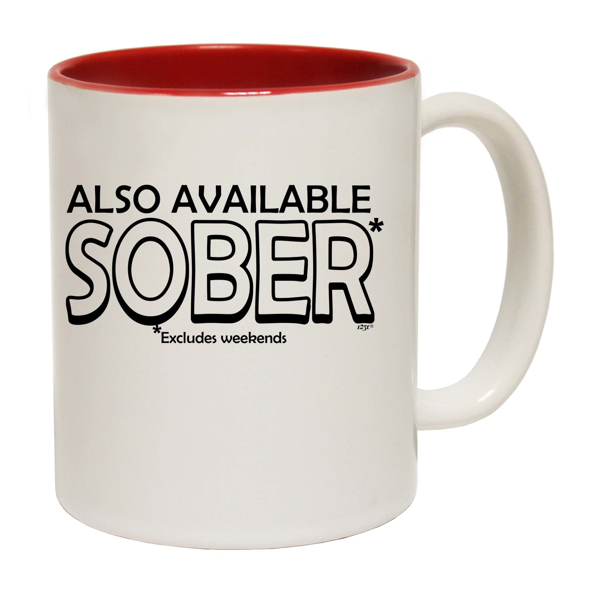 Also Available Sober - Funny Coffee Mug Cup