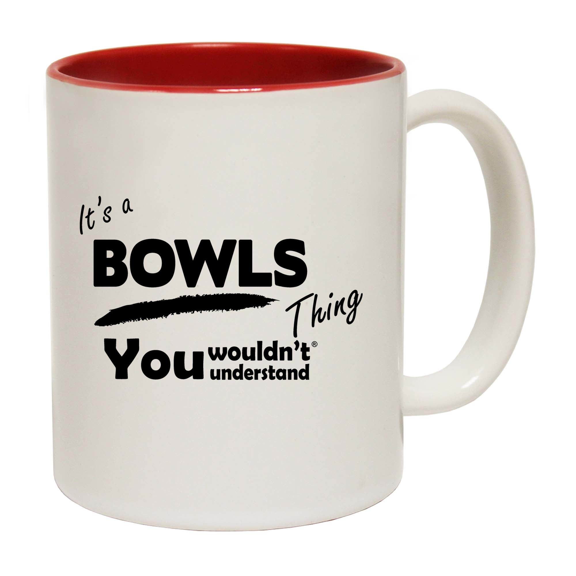 Its A Bowls Thing You Wouldnt Understand V1 - Funny Coffee Mug