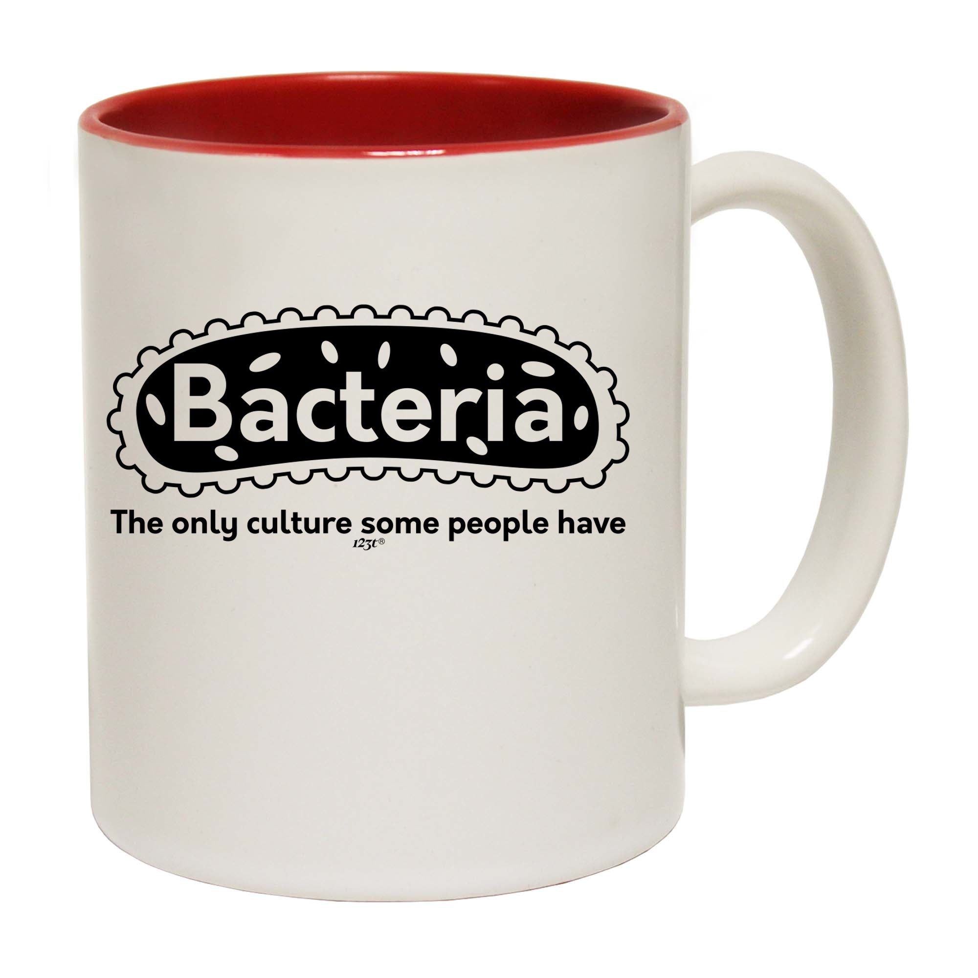 Bacteria The Only Culture - Funny Coffee Mug Cup