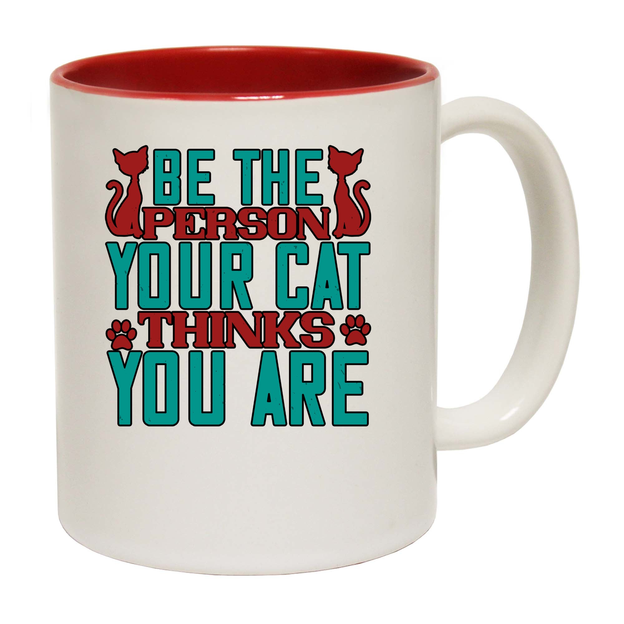 Cat Be The Person Your Cat Thinks You Are - Funny Coffee Mug